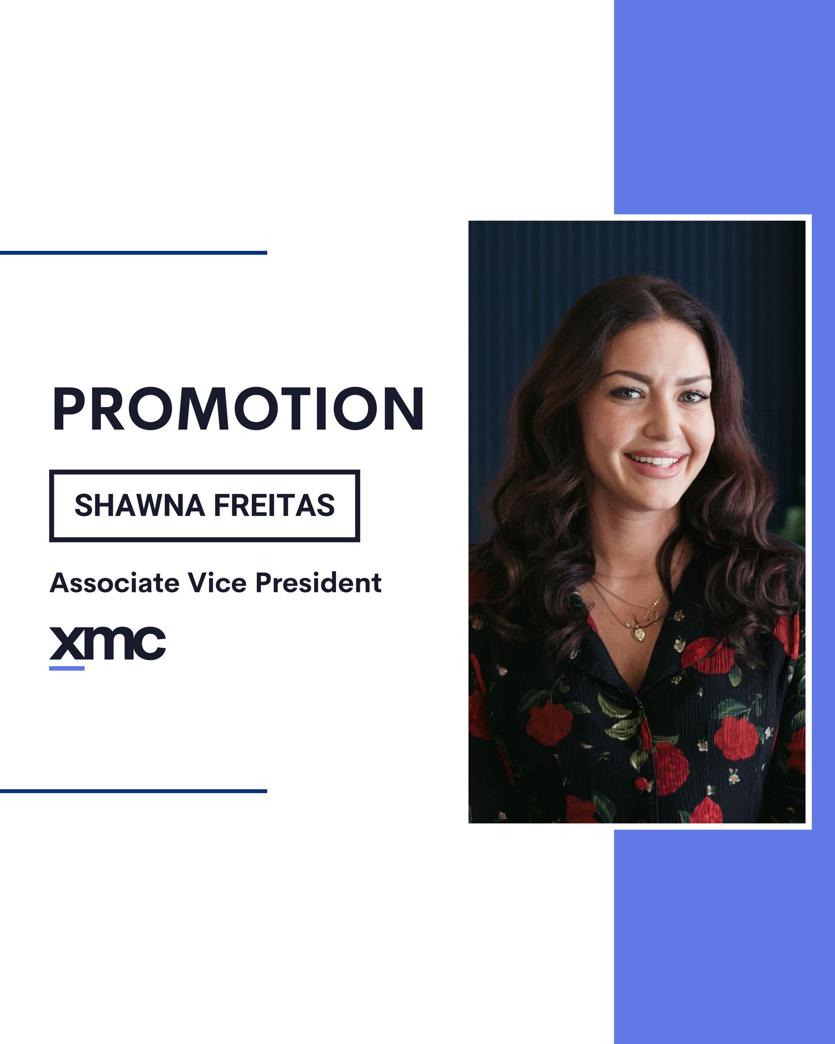We are thrilled to announce the well-deserved promotion of Shawna Freitas to Associate Vice President at XMC. Shawna's commitment to the development and leadership of XMC’s staffing division (XSS) has been instrumental in driving client success and our agency’s growth.
“For 12 years Shawna has uplifted our culture with her incredible attitude, built strong connections with our partners and championed XMC’s innovative approach to staffing solutions in an ever-changing event landscape,” said Mike Samardzic, Partner XMC. “We’re so proud of Shawna’s continued advancement and her limitless contribution to XMC’s success.”
Please join us in congratulating Shawna on this achievement!
#eXperienceIsEverything #eXperientialMarketing #Promotion