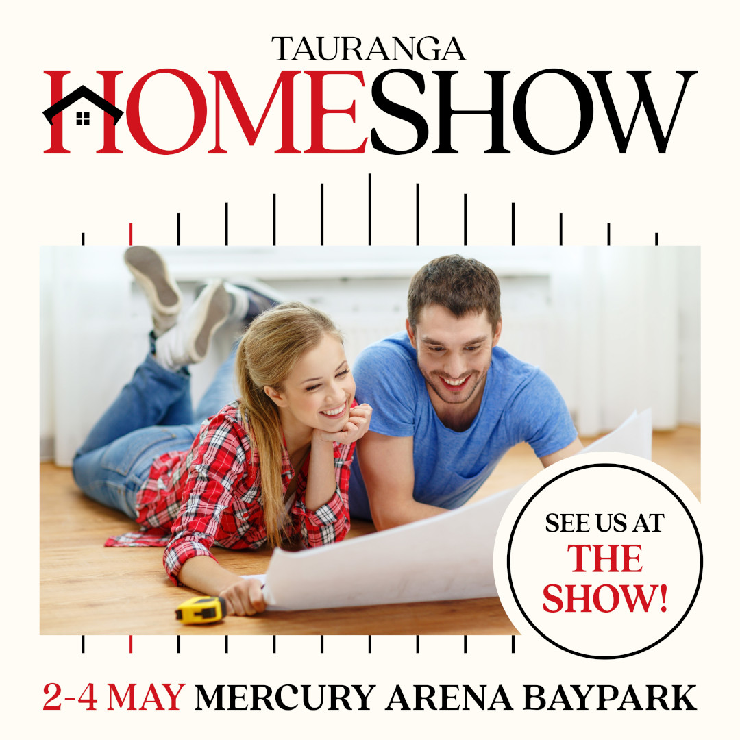 Excited to be part of the Tauranga Homeshow again this year. Come see us at site 128.