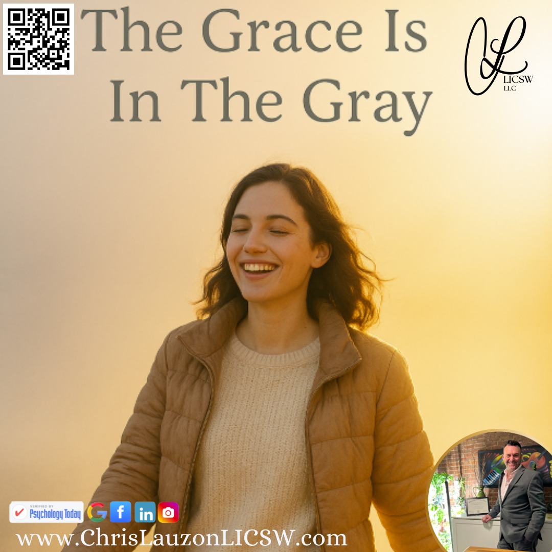 New Blog Post 👉 The Grace Is In The Gray 👇 👇 👇
We treat ourselves as we know, often utilizing a brain that is filled with only pass or fail. The "gray" is the area in between failure & success and where growth occurs; this is where I encourage grace.
🙏 🙏 🙏 🙏
Welcoming New Clients
#MentalHealth #SelfCare #PersonalGrowth #MentalWellness #Mindfulness #SelfLove #EmotionalHealth #OldMentalMuscle #NewMentalMuscle #SelfImprovement #GraceIsInTheGray #PositiveVibes #MentalStrength #SelfAwareness #WellBeing #PassFail #Grace #GrayArea #Massachusetts #ChrisLauzonLICSW #TherapyBoston #LICSW #Therapist #Counseling #Clincian #LoveYourself #Self
