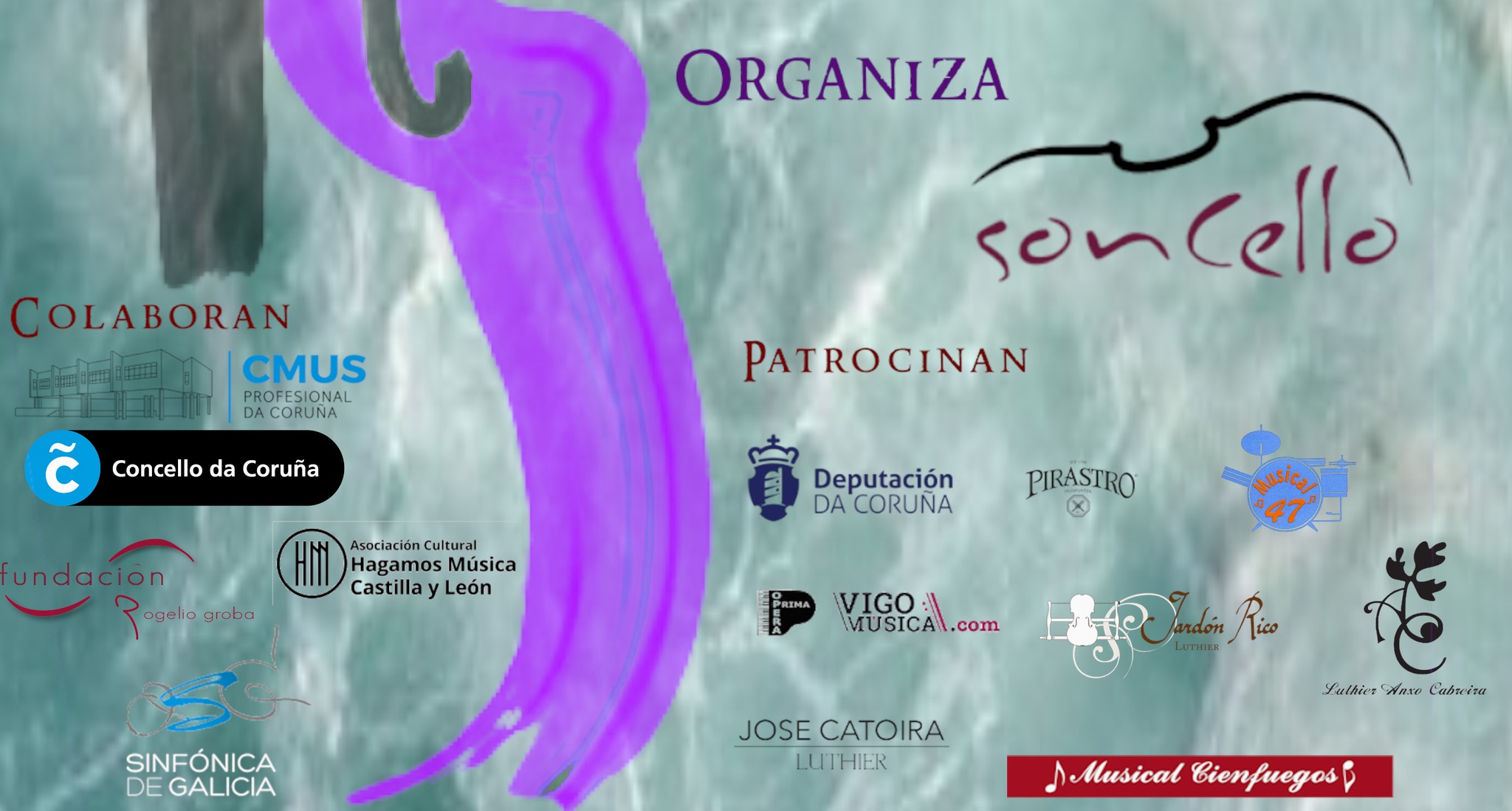 Queda menos dunha semana para a celebración do VI Concurso Soncello para novos violonchelistas. Mentres esperamos o momento con emoción, a publicación de hoxe é para agradecer a axuda inestimable dos nosos colaboradores e patrocinadores.
Agradecemos a colaboración das seguintes entidades, fundamentais para a celebración do concurso: Concello de A Coruña, Conservatorio Profesional de Música de A Coruña e Orquestra Sinfónica de Galicia.
Por suposto, grazas tamén aos nosos patrocinadores: Asociación Cultural Hagamos Música en Castilla y León, Fundación Rogelio Groba, luthiers Anxo Cabreira, Roberto Jardón e José Catoira, tendas de música Musical 47, Ópera Prima e Musical Cienfuegos, e por último, grazas tamén a Pirastro, que un ano máis colabora co noso concurso.
¡Vémonos o próximo venres 9 de mayo no Auditorio do CMUS Profesional de A Coruña!
__________________________________________________________
Queda menos de una semana para la celebración del VI Concurso Soncello para jóvenes cellistas. Mientras esperamos el momento con emoción, la publicación de hoy es para agradecer la ayuda inestimable de nuestros patrocinadores y colaboradores.
Agradecemos la colaboración de las siguientes entidades, fundamentales para la celebración del concurso: Concello de A Coruña, Conservatorio Profesional de Música de A Coruña y Orquesta Sinfónica de Galicia.
Y por supuesto, gracias también a nuestros patrocinadores: Asociación Cultural Hagamos Música en Castilla y León, Fundación Rogelio Groba, luthiers Anxo Cabreira, Roberto Jardón y José Catoira, tiendas de música Musical 47, Ópera Prima y Musical Cienfuegos y por último, gracias también a Pirastro, que un año más colabora con nuestro concurso.
¡Nos vemos el próximo viernes 9 de mayo en el Auditorio del CMUS Profesional de A Coruña!