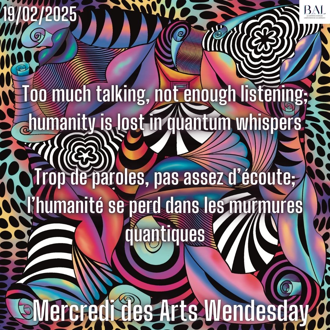 Mercredi des Arts Wednesday
Too much talking, not enough listening; humanity is lost in quantum whispers
Trop de mots, pas assez d’écoute; l’humanité se perd dans les murmures quantiques
#abalabee #ancilians #sciencefantasy #quantumfiction #doodlingcréatif