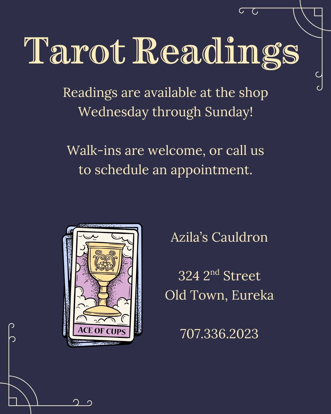 🔮 Tarot Readings at Azila’s Cauldron 🔮
We’re pleased to offer tarot readings at the shop Wednesday through Sunday. Whether you're seeking insight, guidance, or a deeper connection to your path, our experienced readers are here to help you get the clarity you need.
Walk-ins are welcome, or feel free to call us to schedule your appointment.
📍Located in the heart of Old Town Eureka:
324 2nd Street
📞 707.336.2023
We'll see you there.
#TarotReadings #AzilasCauldron #OldTownEureka #Divination #SpiritualGuidance #MetaphysicalShop #TarotEureka #MysticServices