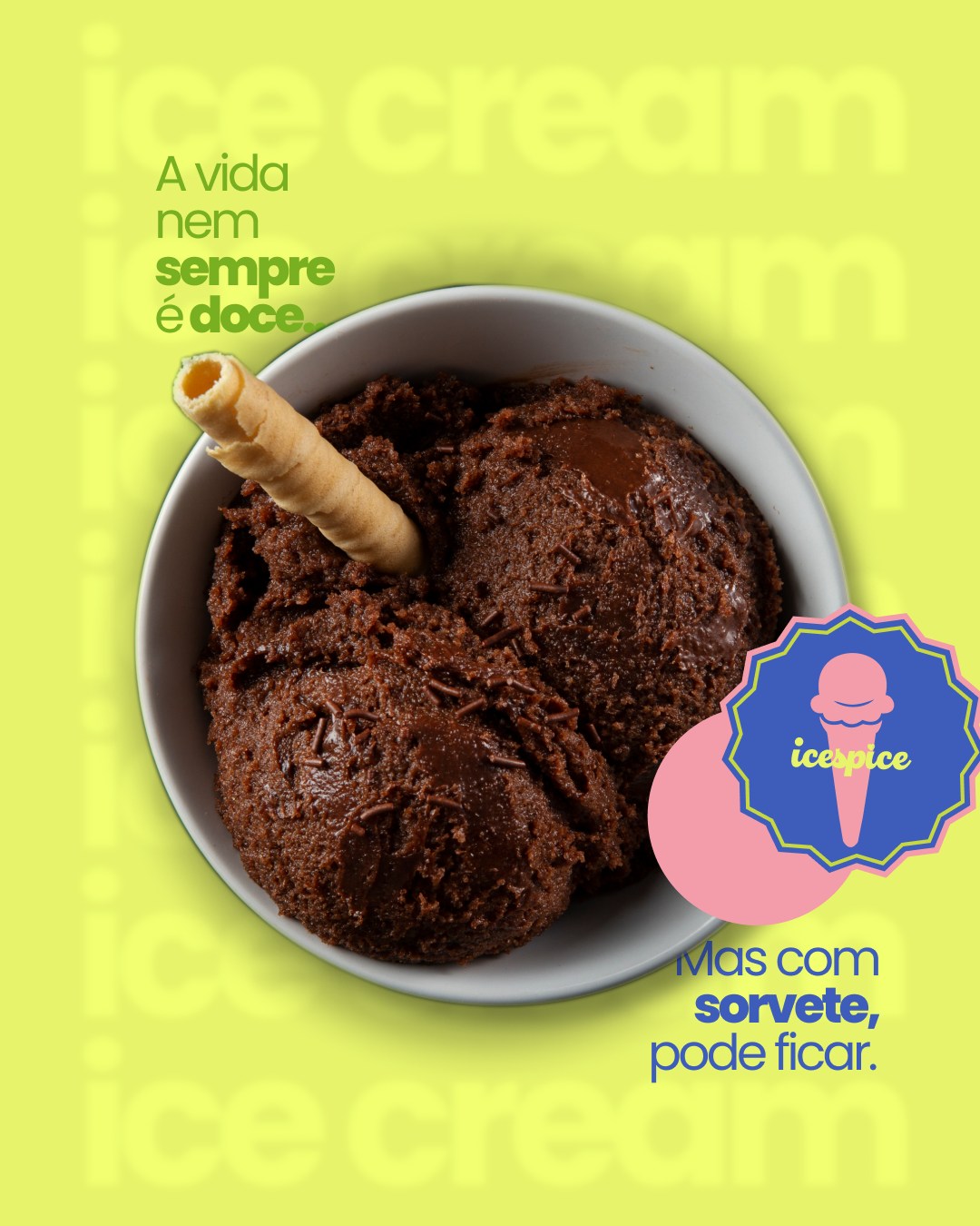 Nem todo dia é doce...
Mas com um sorvete da Ice Spice, ele pode ficar! 🍫
Ice Spice, mais doces do que nunca.