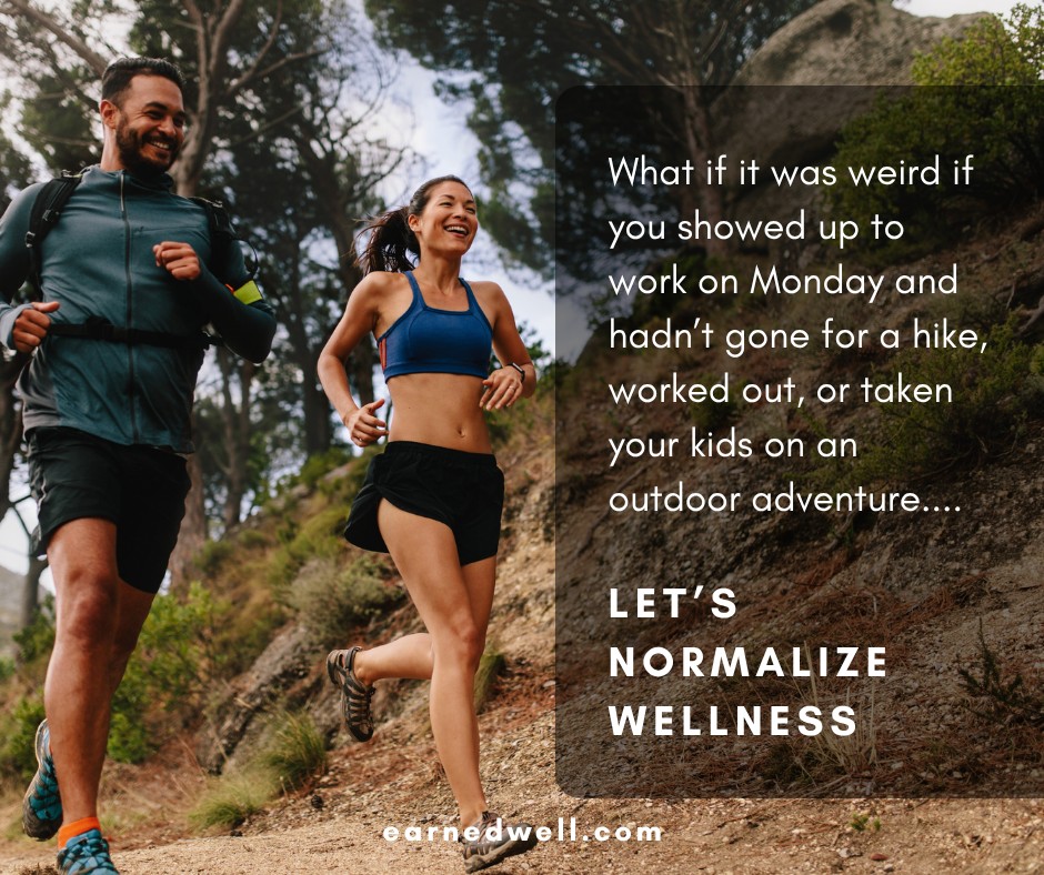 Build new habits. Create a new foundation. Start by getting outside on the weekends. The weather is beautiful! No excuses.