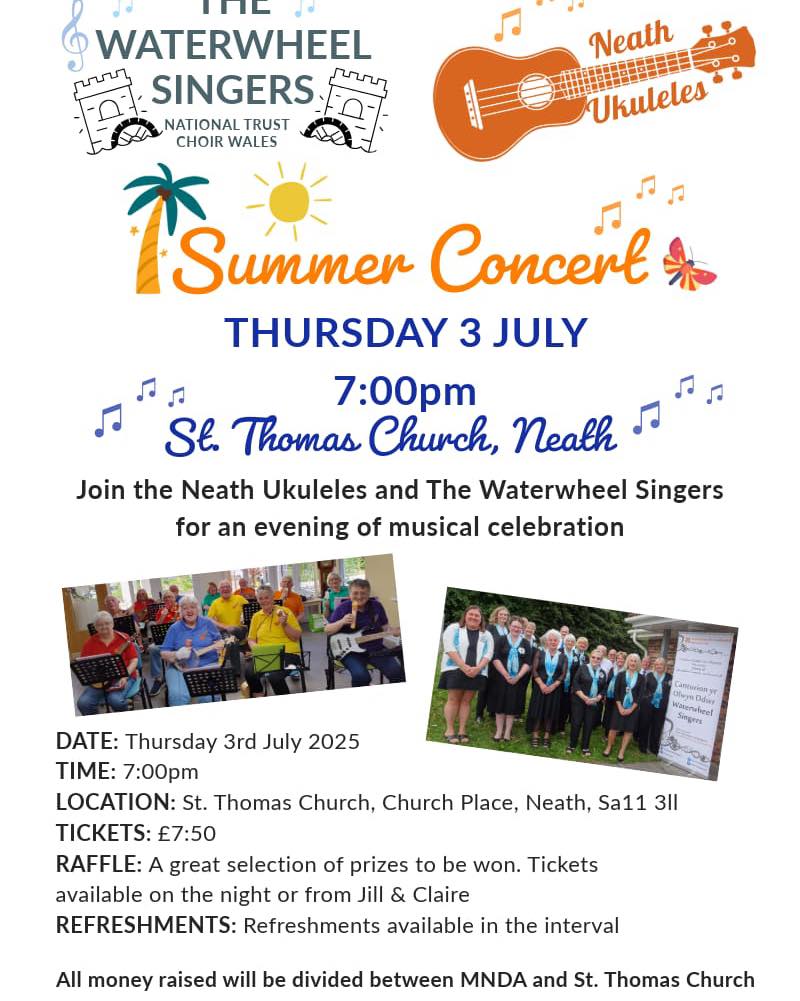 Join the Neath Ukuleles and The waterwheel Singers for an evening of musical celebration in support of MND.
Thursday 3rd July at St Thomas Church, Neath