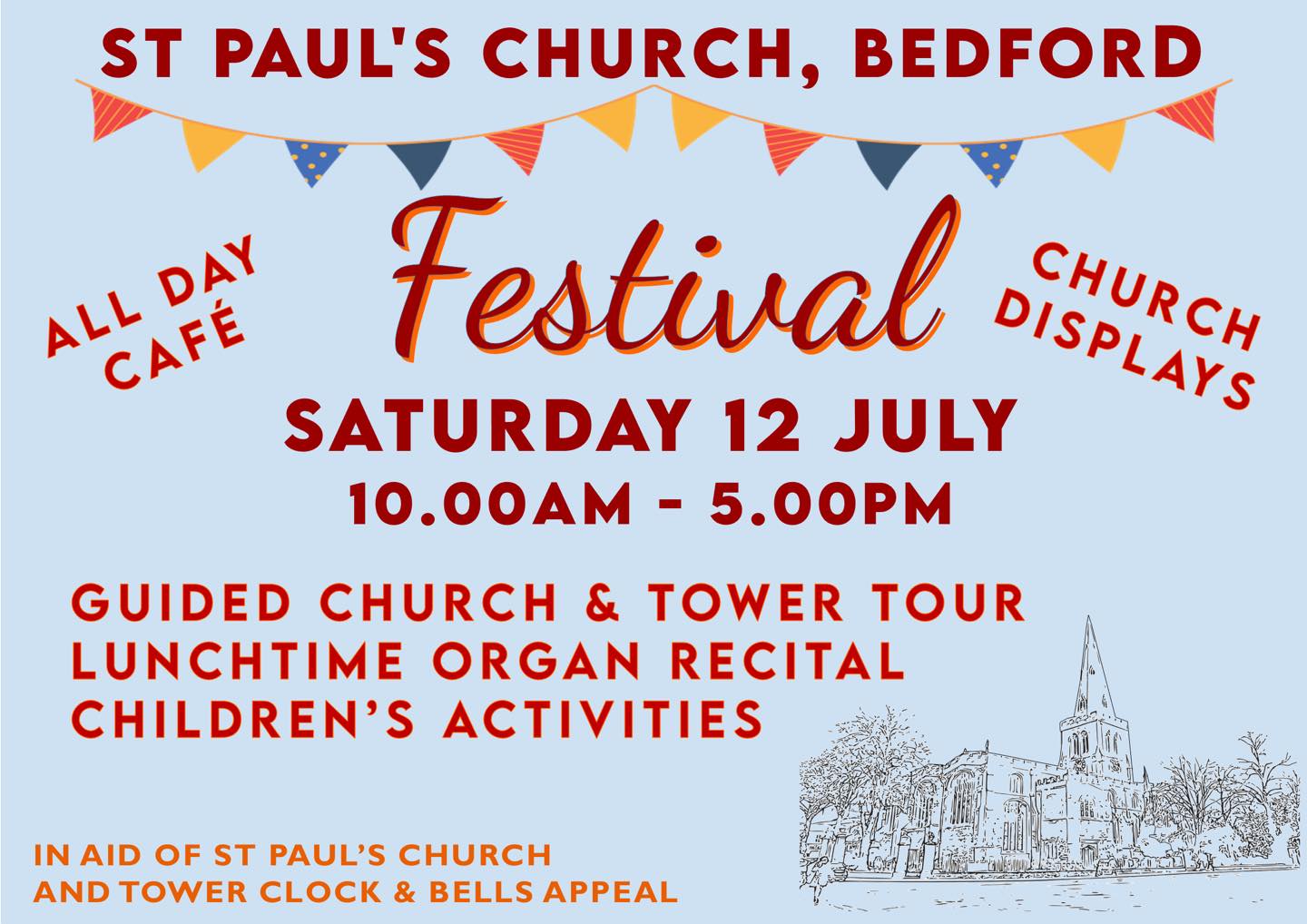 St Paul's Open Day & Festival
Saturday 12th July | 10:00 AM – 5:00 PM
Everyone Welcome!
🔔 Guided Church & Tower Tour at 10.30am – Discover the history and beauty of our town centre church!
🎶 Organ recital at 1.00pm by Jake Scicinki
🔔 Bell Ringing – Have a go at this unique and traditional skill
🎨 Children's Activities
🥤 Refreshments and cakes served from 10am in the Narthex Café
In aid of church funds and the Tower, Clock, and Bells Appeal – supporting the restoration and future of this iconic building.
📍 St Paul's Church, St Paul’s Square Bedford
🎟️ No booking required for guided tour
Come and be part of preserving Bedford’s heritage