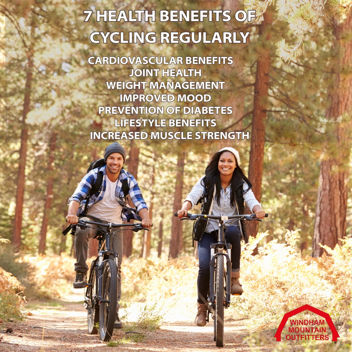 7 Health Benefits of Cycling Regularly
Riding a bike is an accessible activity that can easily be incorporated into daily life and enjoyed by people of all ages. Cycling has been shown to improve overall health and increase fitness. To get started cycling, all you need is a bike!
Come find one to do the trick here at Windham Mountain Outfitters.