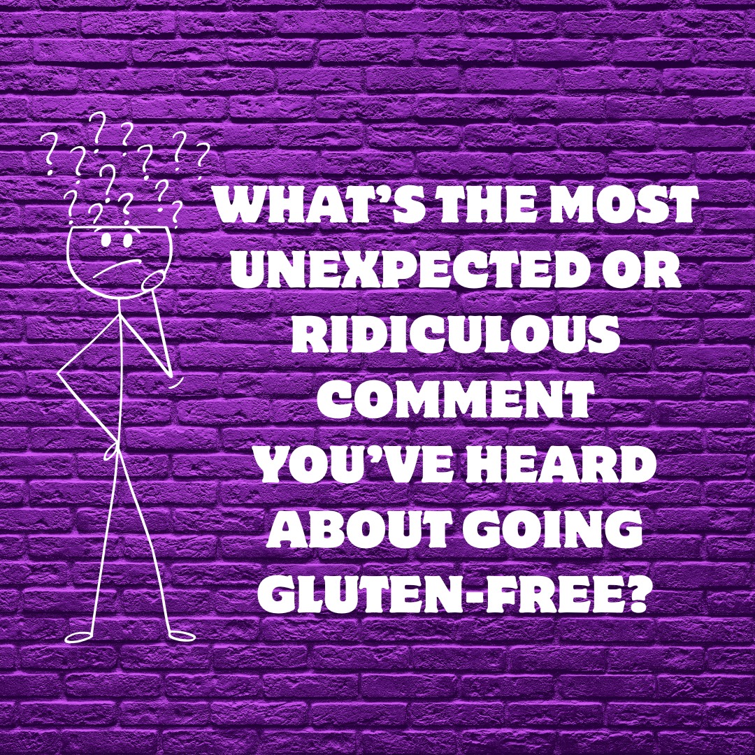 I wish I had to eat gluten-free. I’d lose so much weight! 🙄
What’s the wildest thing someone’s said to you about being gluten-free?