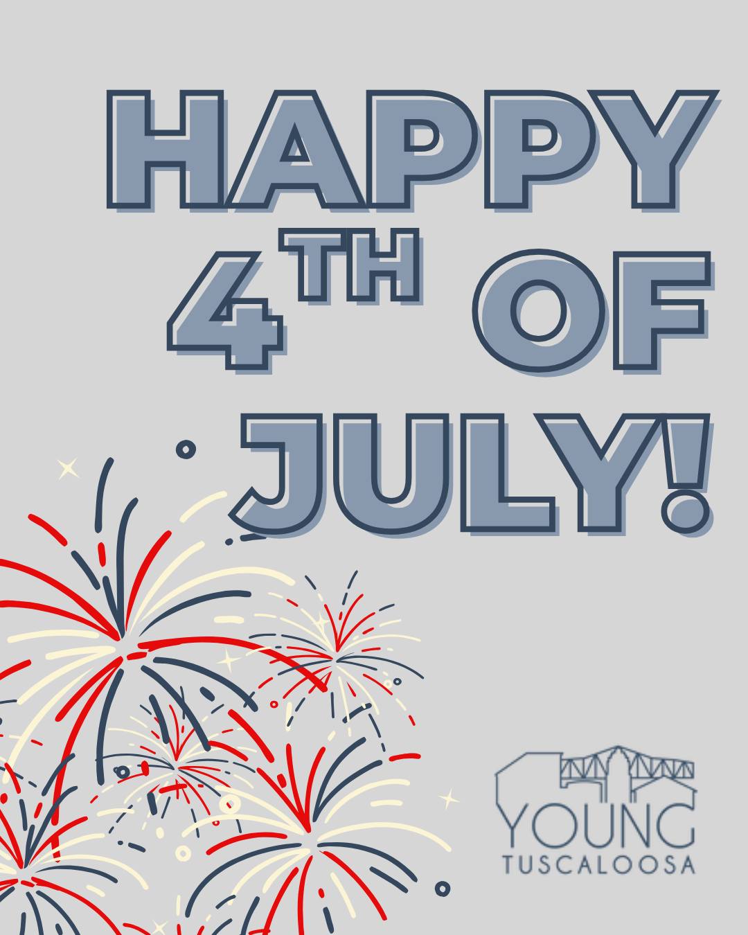 Happy Independence Day from Young Tuscaloosa! 🎆