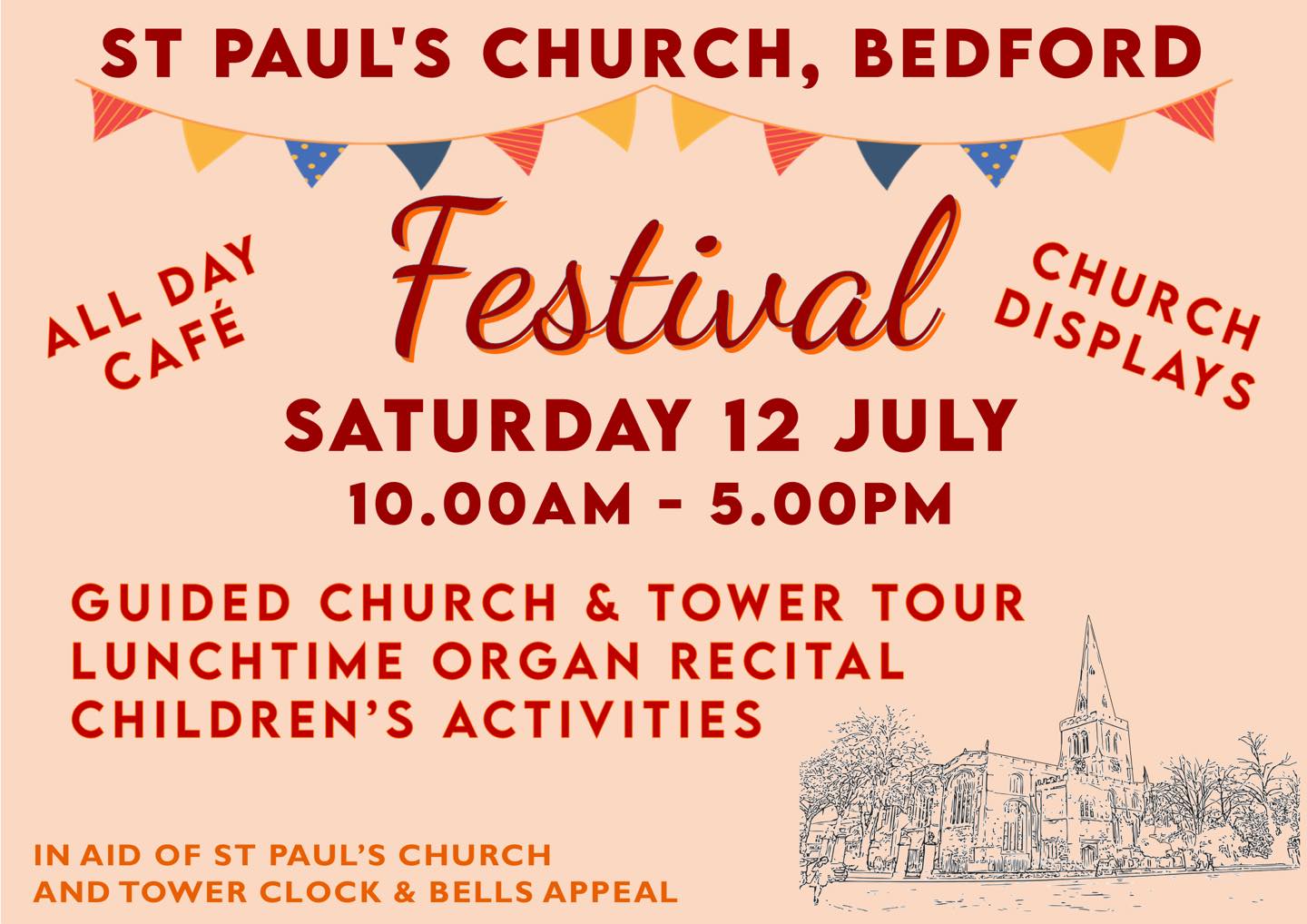 ST PAUL’S CHURCH FESTIVAL & OPEN DAY!
Everyone is invited to our St Paul’s Open Day on Saturday July 12th. Doors will be open between 10.00am and 5.00pm with a range of activities, including a guided tour of the church, tower and ringing chamber, an Organ Recital and children’s activities.
Our All Day Café will be serving fresh coffee, home-made cakes and other refreshments.
A display of church vestments of other artefacts is also planned.
Guided tour
Lasting around an hour, the church and tower tour starts at 10.30am and will be conducted by the Bedford Town Guided tour guides and the St Paul’s Tower Captain. Join us for a fascinating look at the long and rich history of our town centre church. After a stop for coffee, a trip up the tower and into the ringing chamber concludes the tour and there may be the opportunity to ring one of the bells. The joint tour will be priced at £7.50, payable on the day – no booking in advance required – but it will be first come first served with a group size limited to 20 people. Please arrive early to avoid disappointment!
Hear the organ
Also on the day, why not come and hear the magnificent organ at our lunchtime organ recital? The recital is part of our normal Saturday lunchtime series, with a time of 1.00pm on this occasion. Organist Jake Scicinski, currently visiting organist at Brentwood Cathedral will be playing a recital which is free to enter with collection taken on exit.
A number of displays of church artefacts is also planned – more details will be available nearer the time!