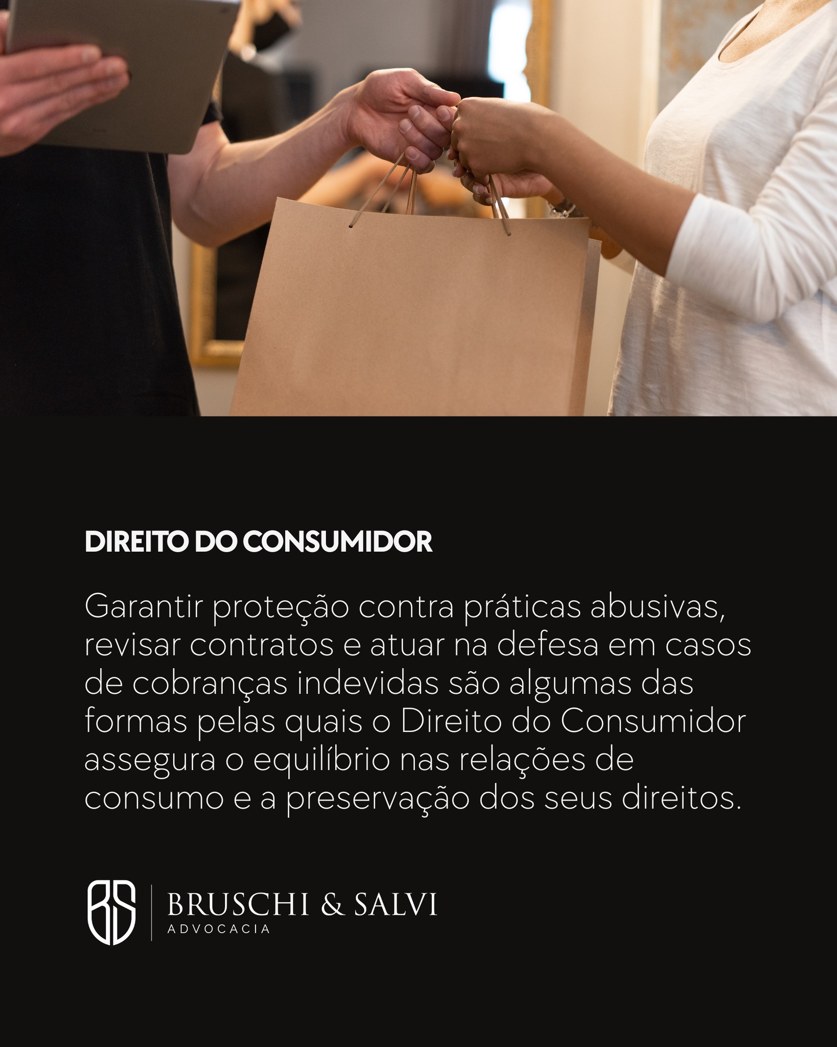 📌 Direito do Consumidor: proteção e equilíbrio nas relações de consumo.
Na Bruschi & Salvi, oferecemos assessoria completa para garantir que seus direitos sejam respeitados, prevenindo abusos e assegurando soluções eficazes em casos de cobranças indevidas, cláusulas abusivas e outros conflitos.
Conte com nossa equipe para mais segurança e tranquilidade nas suas relações de consumo.
👉 Fale conosco e saiba mais!
As leis são as mesmas. Os advogados, não.
#BruschiESalviADV #DireitoDoConsumidor #SegurançaJurídica