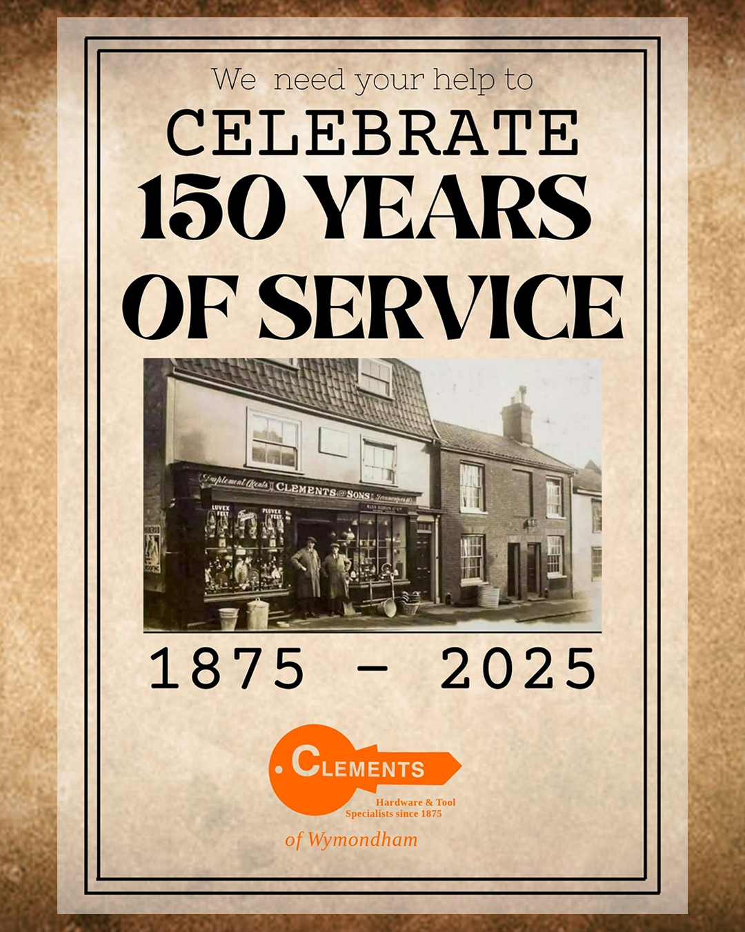 ITS TIME TO PARTY... WE ARE 150 YEARS OLD!🎉🎉
Whether you visit us in store or online, if you spend over £15.00 (excluding postage) on goods in a single transaction, you will be entered into our draw to win up to £150.00 of vouchers.
If you've signed up to our loyalty card, you also get double points for the next 2 months.
So don't be shy come on in and say hi. We've got one of our shop windows with items from the past, so come down and take a look.
www.ccclements.uk
#clements #ccclements #clementsandsons #visitwymondham #wymondham #norfolk #locksmith #150years #happybirthday #celebrate #rewards