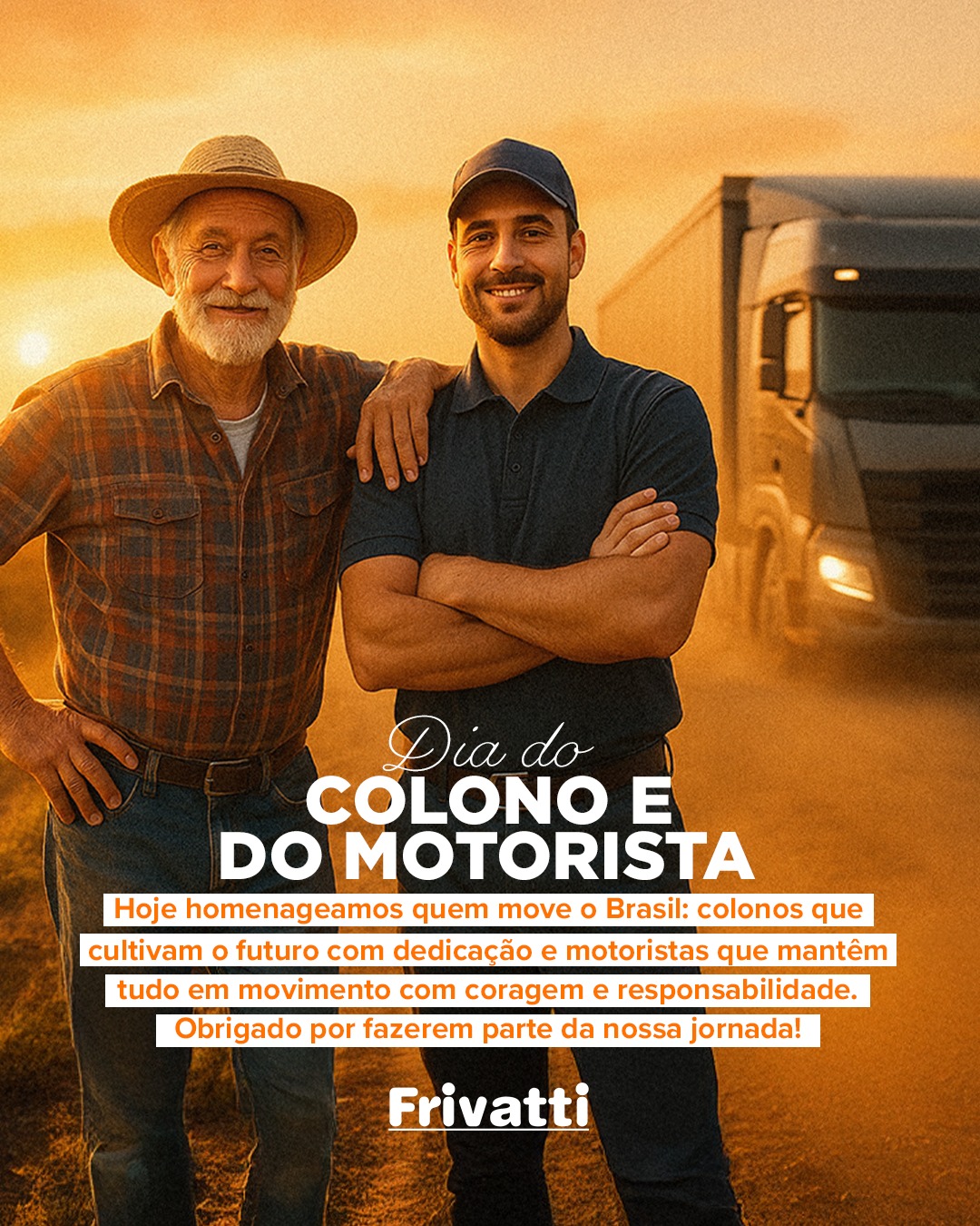 🚜🚚 Hoje celebramos aqueles que mantêm o Brasil de pé e em movimento!
Colonos que, com suas mãos, plantam, cuidam e colhem o futuro. Motoristas que enfrentam as estradas, sol a sol, chuva a chuva, para levar alimento, progresso e esperança a todos os cantos do país.
Vocês são a força que move a nossa história e fazem parte de cada conquista da Frivatti.
Nosso muito obrigado por toda dedicação, coragem e responsabilidade!
#DiaDoColono #DiaDoMotorista #Frivatti #OrgulhoDeSerFrivatti