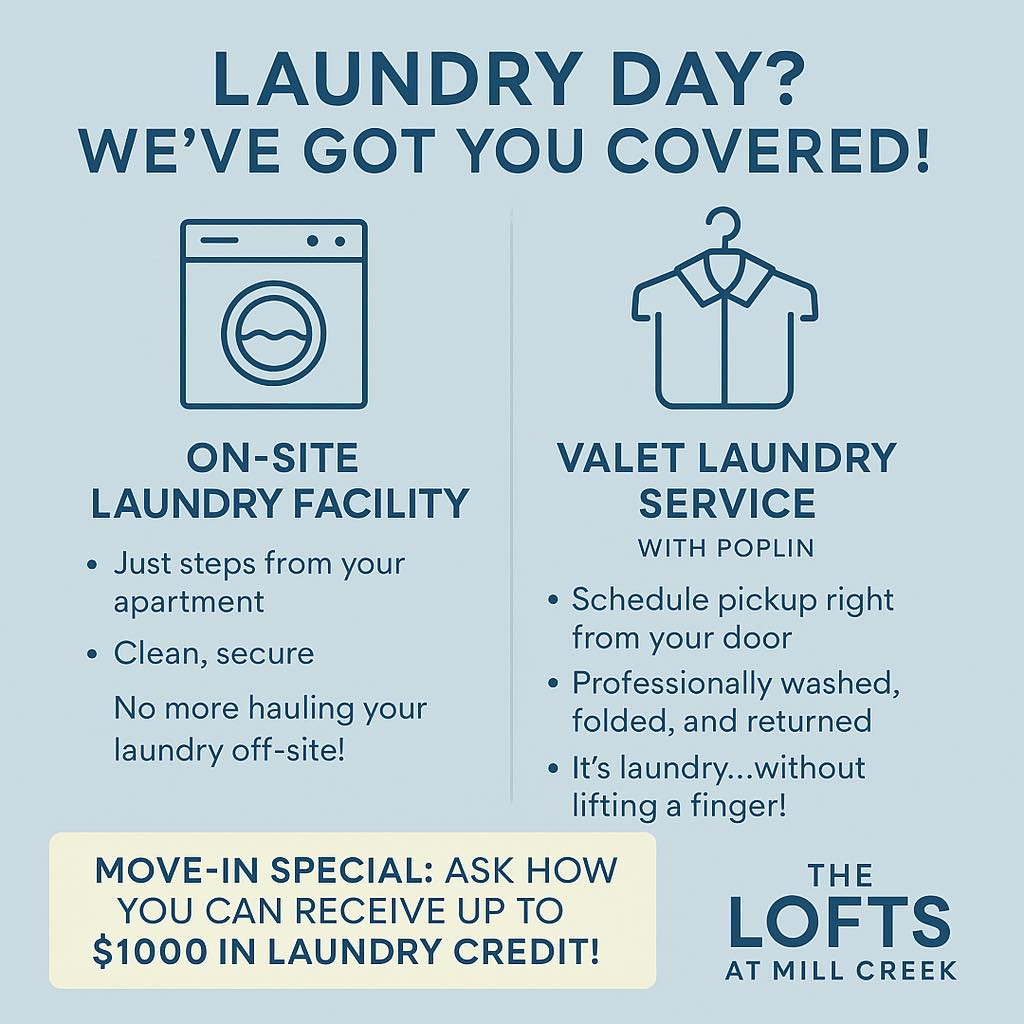 🧺✨ Laundry Day? We’ve Got You Covered! ✨🧺
At The Lofts at Mill Creek, we make laundry day effortless—whether you prefer to DIY or have it done for you! 🙌
👕 On-Site Laundry Facility
• Just steps from your apartment
• Clean, secure, and open 7 days a week!
• No more hauling your laundry off-site!
🧼 Valet Laundry Service with Poplin
• Schedule pickup right from your door
• Professionally washed, folded, and returned
• It’s laundry… without lifting a finger!
💸 Move-In Special: Ask how you can receive up to $1000 in laundry credit!
Because life’s too short for laundry stress. 💙
#LoftsAtMillCreek #LaundryDayMadeEasy #PoplinLaundry #WinstonSalemLiving #ApartmentPerks #LaundryGoals