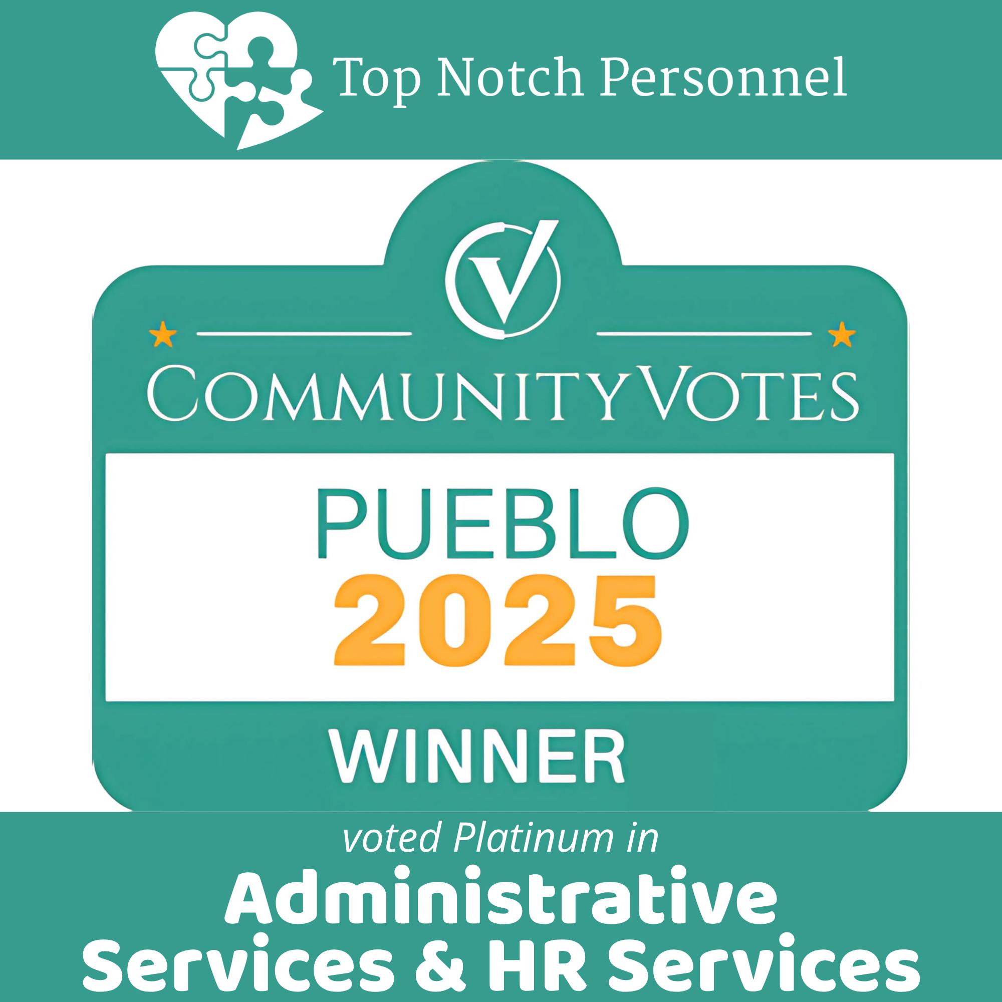 π We Did It β Platinum x2! π
Top Notch Personnel has been awarded PLATINUM in Administrative Services and HR Services by CommunityVotes Pueblo 2025! πβ¨
We are a locally owned company, and we truly stand by it. We are committed to serving the people, businesses, and communities that make Pueblo special.
We are beyond grateful to everyone who took the time to vote for us. Your support means the world! π
At the end of the day, serving our community is what weβre here for, and itβs an honor to be recognized for doing just that.
π THANK YOU, Pueblo!
#TopNotchPersonnel #CommunityVotesPueblo #PlatinumWinner #HRServices #AdminSupport #PuebloProud #LocallyOwned #StaffingWithHeart