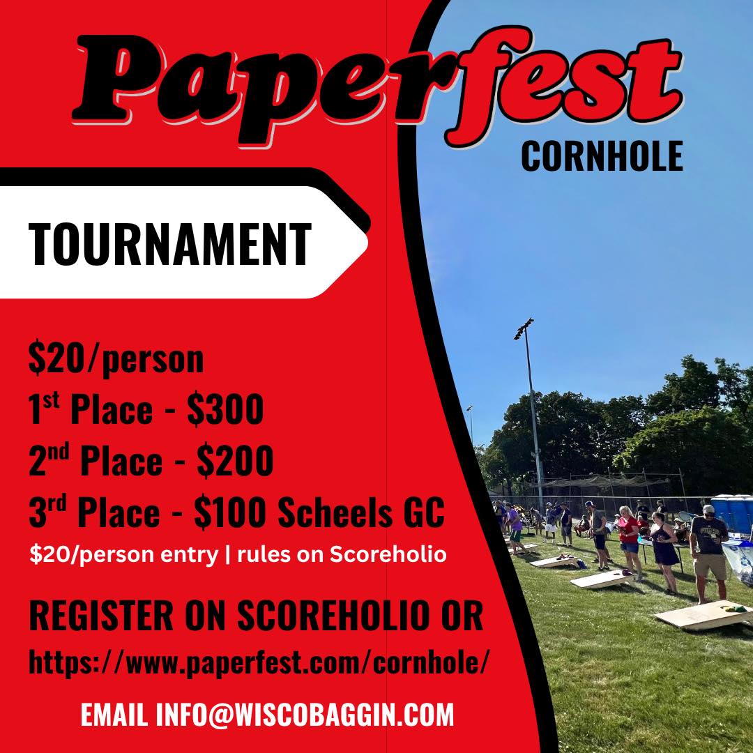 paperfestwi Cornhole Tournament.
Grab a $20 bill out of the ATM or sign up on Scoreholio. Enjoy some music and play for a chance to win $300 at Paperfest!
Paperfest.com/cornhole