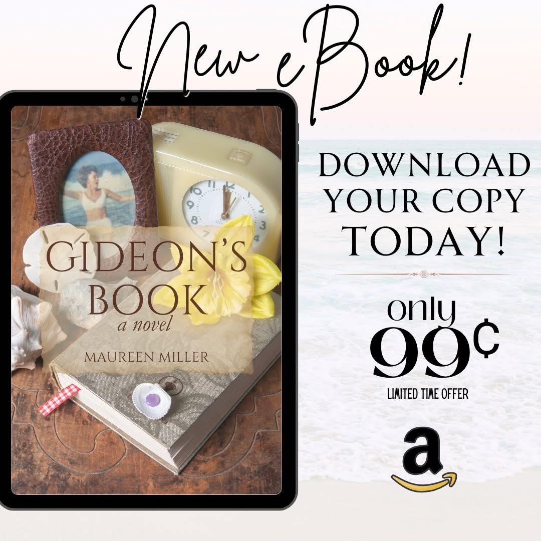Gideon’s Book is released today! I’ve already started reading😊😍
Maureen Miller's long-awaited debut novel, Gideon's Book, is available on Amazon (digitally) and, for a limited time...
It's only $.99!
(Paperback available on 5/20!)
This time-slip novel will take readers on a journey from 2016 to 1969--from a quiet North Carolina community to the beautiful sands of Myrtle Beach.
While considered women's contemporary fiction, there's lots packed in for men too--from fishing to baseball, as well as the Vietnam War.
Gideon's Book invites readers to pull up a chair and have healthy, heartfelt conversations about tough issues.