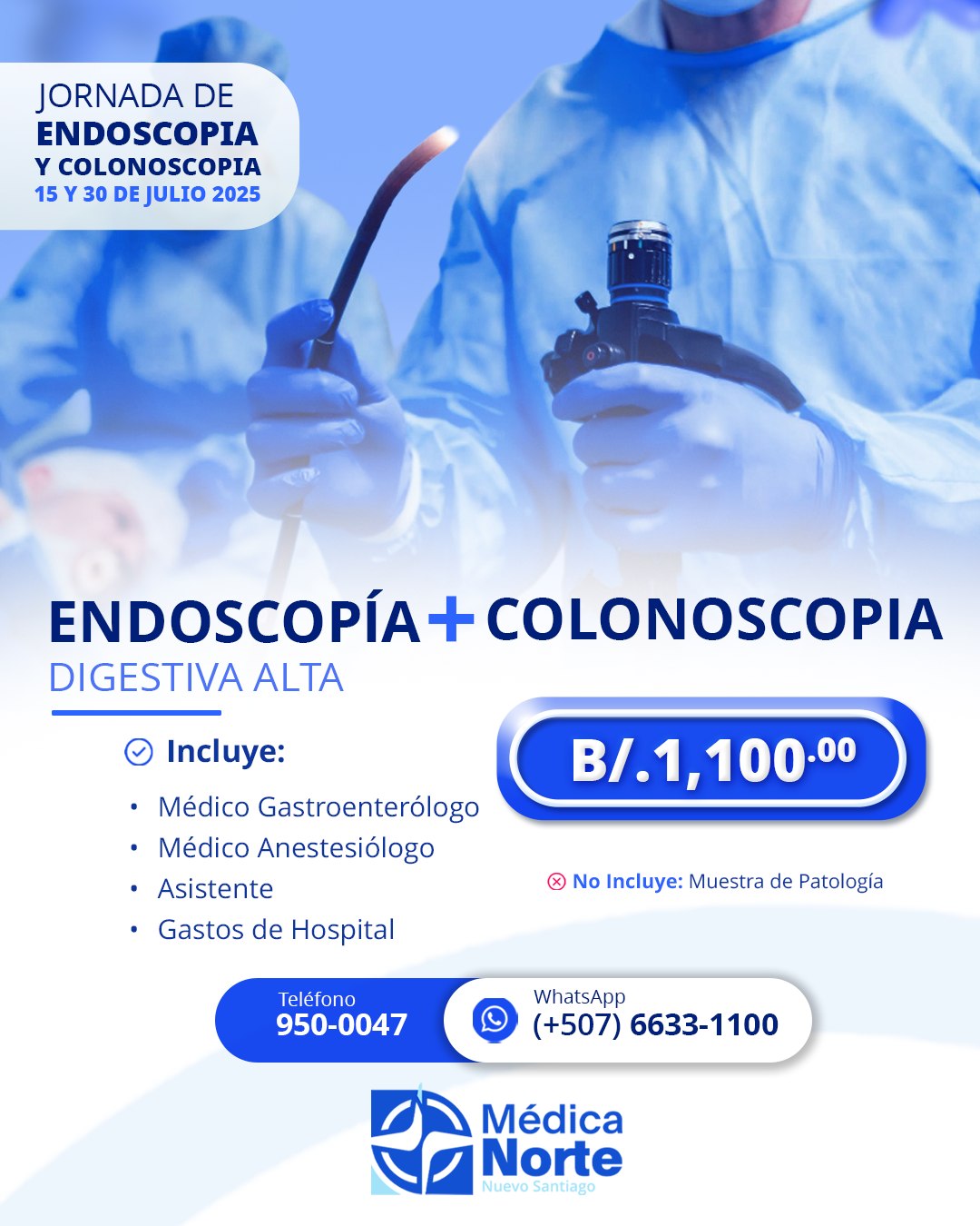 Aprovecha nuestra promoción especial en endoscopía digestiva alta + colonoscopía durante la jornada de salud digestiva en Médica Norte 🏥
¿Tienes reflujo, malestar estomacal, cambios intestinales o antecedentes familiares?
🔍 Estos estudios te permiten detectar a tiempo problemas como úlceras, pólipos, inflamación o incluso lesiones precancerosas.
✅ Atención especializada
✅ Procedimientos seguros y cómodos
✅ Resultados confiables y prevención real
📞 Agenda tu cita al 950-0047
📱 O por WhatsApp al 6633-0110
🎯 Dos exámenes que pueden cambiarlo todo. Hazlos hoy.
#JornadaDigestiva #EndoscopiaYColonoscopia #PrevenciónEsClave #SaludDigestiva #MédicaNorte #panama #veraguas