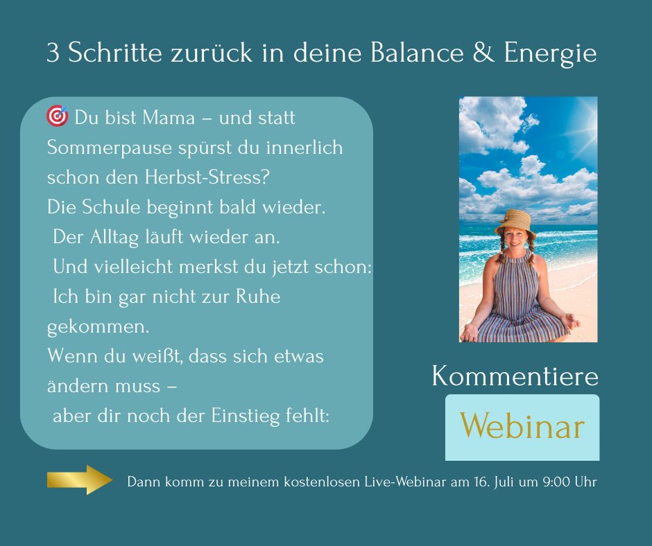 Du bist Mama – und der Sommer fühlt sich nicht nach Pause an,
sondern wie ein anderer Modus von „funktionieren“?
Im September startet der Alltag wieder –
aber du kannst jetzt entscheiden, wie du ihn erlebst.
✨ Kostenloses Live-Webinar
🗓️ 16. Juli, 9:00 Uhr
🌿 3 Schritte zurück in deine Balance & Energie
Kommentiere „Webinar“,
und ich sende dir alle Infos direkt zu.
Dein Moment beginnt jetzt.
Love, Melanie
#webinar #sommerferien #Selbstreflexion ##worklifebalance #innererfrieden #glückstraining #iintuition #muttermitfamilie #seelenkommunikation #routine #meditieren #selfcare #selflove