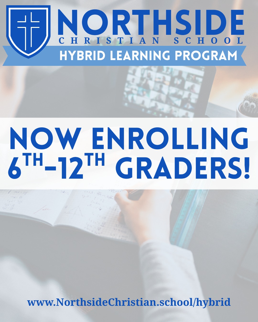 Enrollment for our Hybrid Learning Program for 6th-12th graders is open now and spaces are limited! Sign up early to secure your student's spot in this unique program. Learn more at www.NorthsideChristian.school/hyrbid