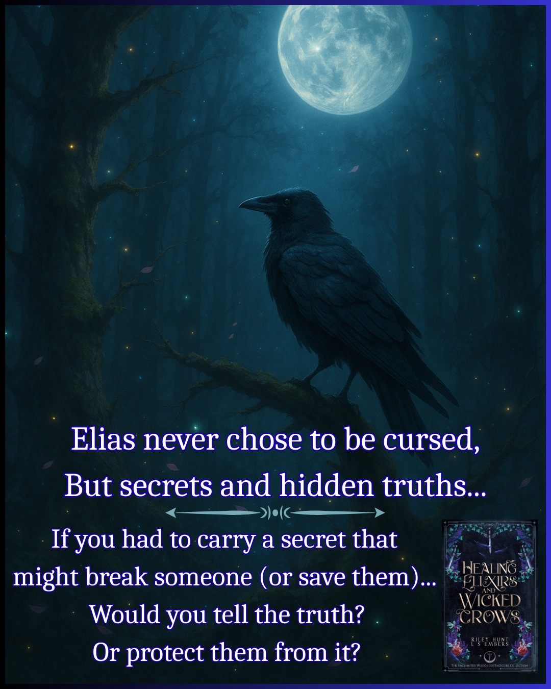 Elias never chose to be cursed, but secrets and hidden truths...
If you had to carry a secret that might break someone (or save them), would you tell the truth? Or protect them from it?
#ReadMoreFantasy #DarkRomantasy #FantasyBooks #RomantasyReads #FaeFantasy #BookishAesthetic #BooksWithBite #DarkFairyTale #HealingElixirsAndWickedCrows #FaeTales #ProphecyAndMagic #FoundMagic