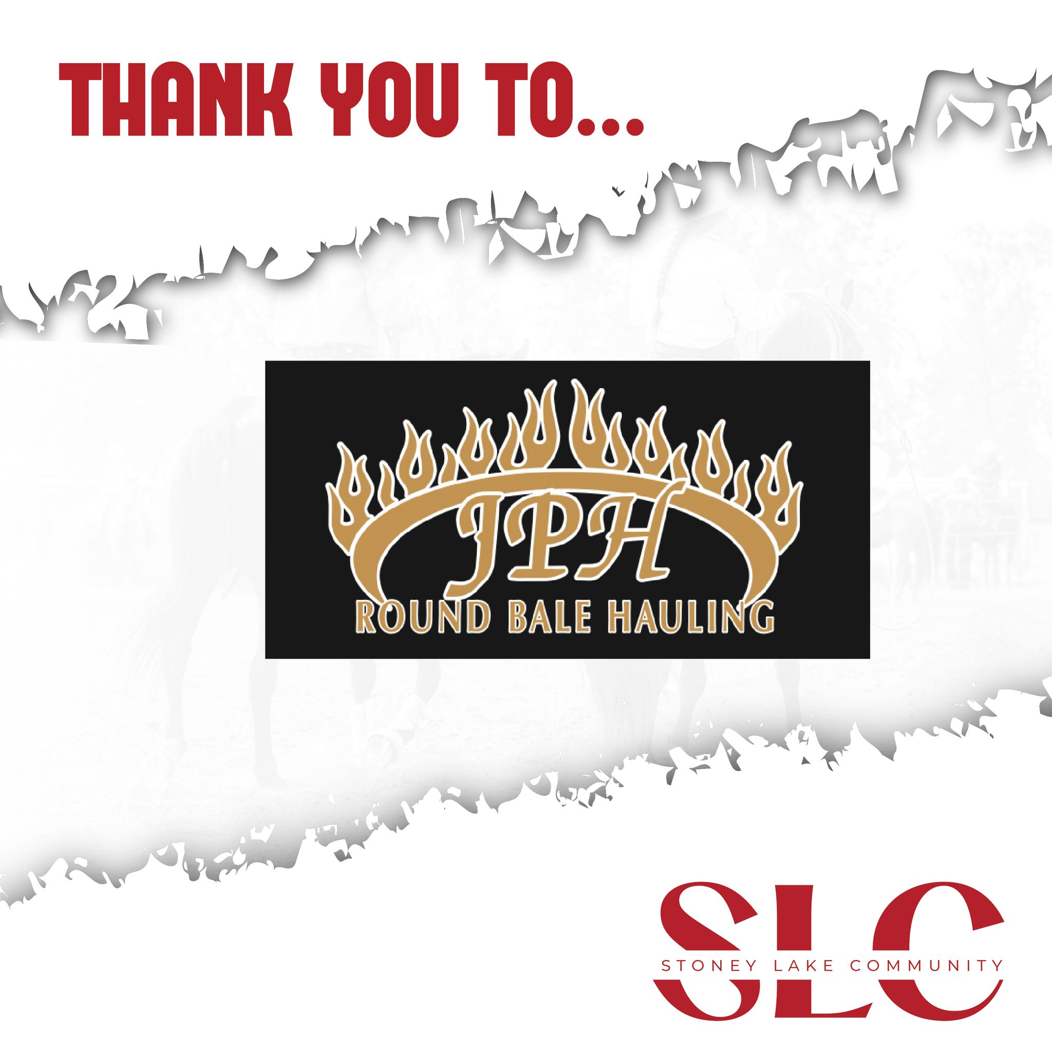 🚜 Thank You, JPH Round Bale Hauling! 🚜
We’d like to give a huge shoutout to JPH Round Bale Hauling for their generous sponsorship of the 2025 Stoney Lake Rodeo.
When it comes to getting the job done, JPH is known for showing up, working hard, and delivering — and that same dependable attitude shines through in your commitment to supporting community events.
Thank you for backing us and helping bring this rodeo to life. We’re lucky to have you in our corner!