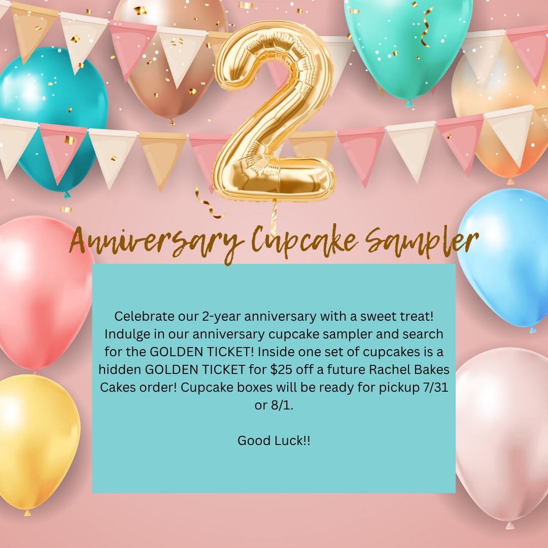 The search is on!
Celebrate 2 years of Rachel Bakes Cakes with a delicious anniversary cupcake sampler and hunt for the GOLDEN TICKET. Inside one lucky box is a Golden Ticket coupon for $25 off a future Rachel Bakes Cakes order.
-->Order now through Monday July 28th at www.rachelbakescakes.com.
Pickup dates/times: Thursday July 31 4:30-7:30pm, Friday August 1 8-10am or 3-5pm.