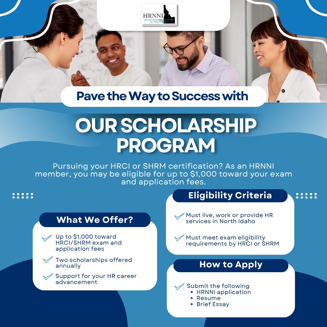 Did You Know?
As an HRNNI member, you could receive up to $1000 to help pay for your SHRM or HRCI certification exam?
We award two scholarships each year to support local HR professionals in reaching their certification goals. Whether you're working toward your PHR, SPHR, or SHRM-CP — this is your sign to apply!