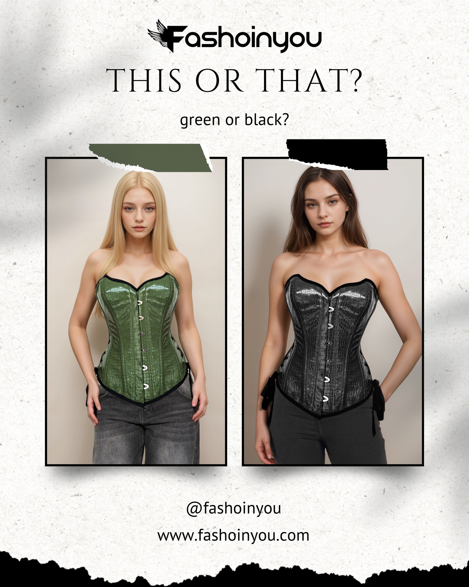 Feeling fierce? 🐊
Our best-selling overbust corset is back in stock in two show-stopping colors: classic black and a natural green! Both feature that head-turning crocodile-textured PVC faux leather.
Get yours now at www.fashionyou.com with a 35% discount!
Don't miss out!
#CorsetStyle #FauxLeatherFashion #CrocodileTexture #FashionYou #DiscountDeal #InstaFashion #StyleInspo #MustHave #LimitedStock