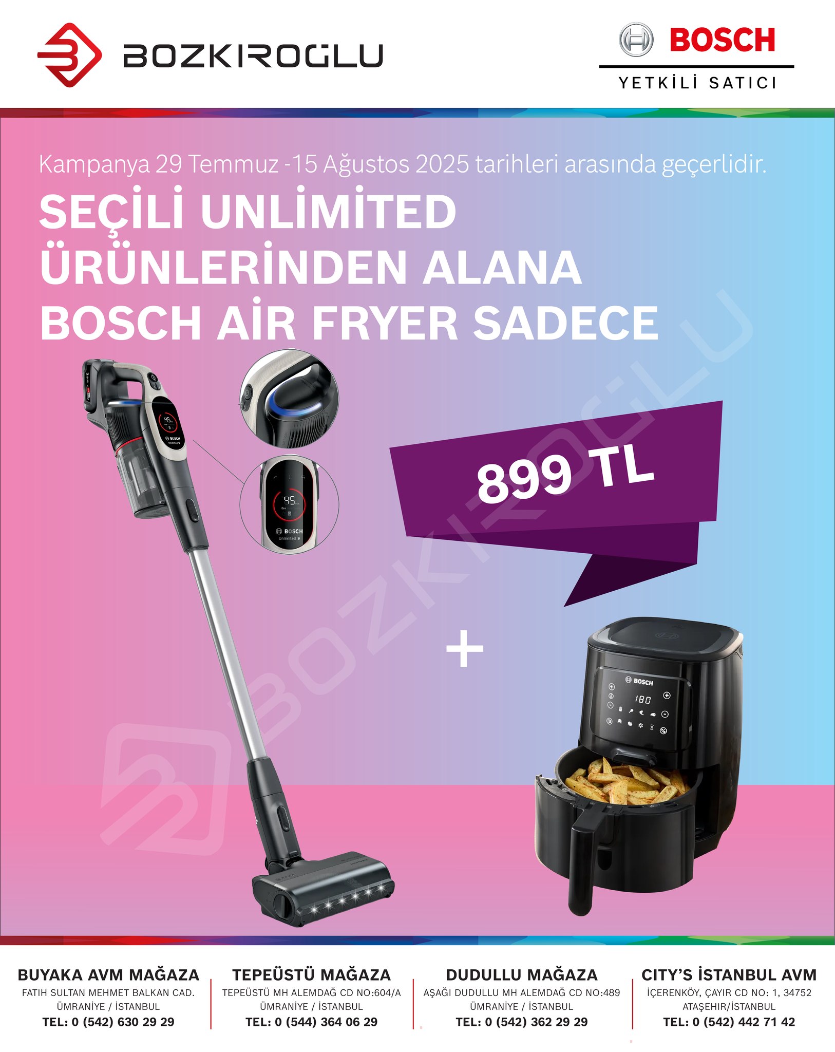 Seçili Unlimited ürünlerinden alana BOSCH Air fryer sadece 899 TL!
📍 City’s İstanbul AVM
🏢 İçerenköy, Çayır Cd No: 1, Ataşehir / İstanbul
📞 Tel: +90 542 442 71 42
📍 Buyaka AVM Mağaza
🏢 Fatih Sultan Mehmet Balkan Cad. Buyaka AVM No:B:31 Ümraniye / İstanbul
📞 Tel: 0 (216) 771 11 37
📞 Tel: 0 (542) 630 29 29
📍 Tepeüstü Mağaza
🏢 Tepeüstü Mh Alemdağ Cd No:604/A Ümraniye / İstanbul
📞 Tel: 0 (216) 364 06 29
📞 Tel: 0 (544) 364 06 29
📍 Dudullu Mağaza
🏢 Aşağı Dudullu Mh Alemdağ Cd No:489 Ümraniye / İstanbul
📞 Tel: 0 (216) 313 85 86
📞 Tel: 0 (542) 362 29 29
#BoschEvAletleri #PestoSos #ErgoMaster #bosch #boschbeyazeşya #kampanya #10yılmotorgarantisi #bozkiroglu #buyakavm #buyakabosch #dudullu #tepeüstü #yetkiliboschbayi