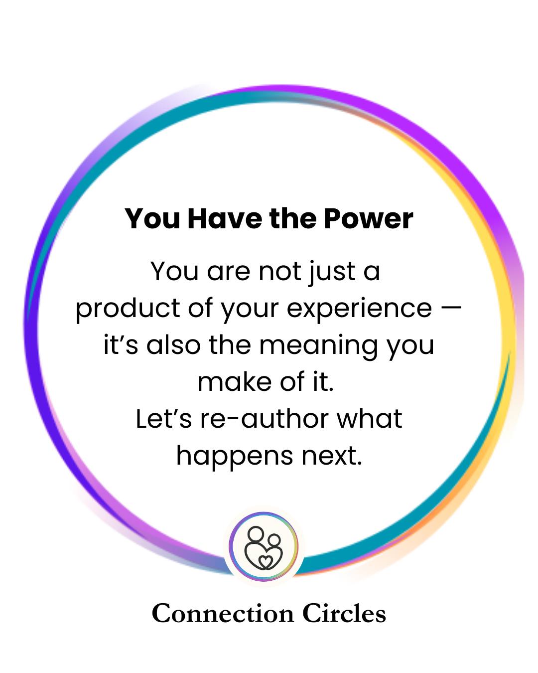 Do you know, You Have the Power!!! You are not just a product of your experience - it's also the meaning you make of it. And that can change - Let's re-author what happens next.
#connectioncircles #languagetipsforparents #sharedunderstanding #strengthsbased #languagetips4kids #LanguageTips #languagedevelopment #childrenliteracy #̭parentingtips #communicationiskey #languagetips #languageschool #reauthoring #tellingyourownstory #tellyourownstory #languagelearning #communicationtips #childrensactivities #childrensmentalhealth #receiving #closeness #hearttouching #closenessmatters #receivingmode #howtorecieve #understandingbehavior #GettingItRight #RebuildingLives #EmotionalSafety #ConnectedParenting