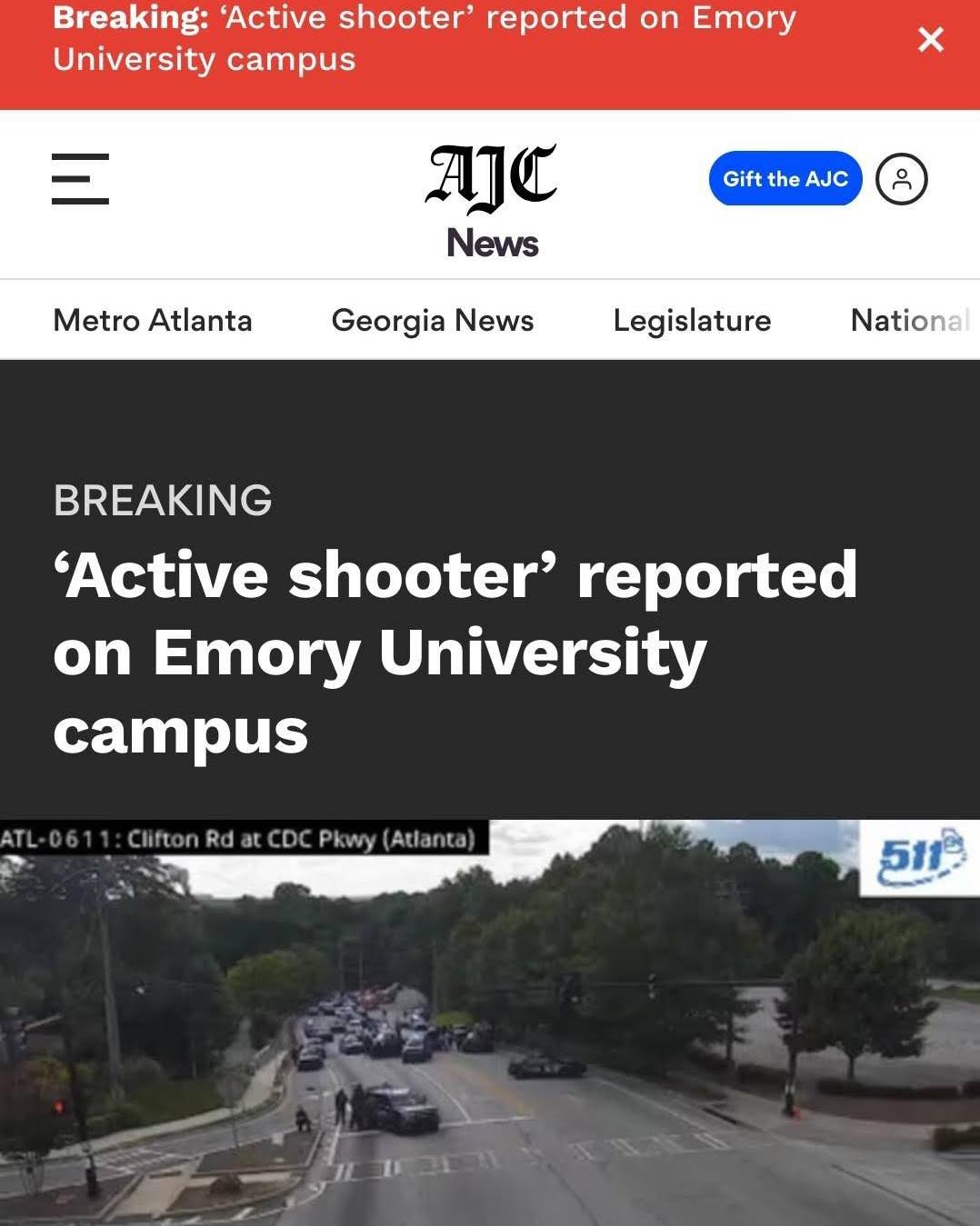 UPDATE: The shelter in place has been lifted. Grateful to law enforcement for once again running into danger for our protection, and praying for the officer and all others who have reportedly been shot and taken to the hospital for critical care. These incidents are happening far too often, including just earlier this week at Fort Stewart. It’s a sobering reminder of the urgent need to address the gun violence affecting our communities. ————————————————————————-My heart is in my throat. My son and his teammates are sheltering in place after reports of a shooting near Emory. I’m praying for their safety, for the safety of the entire community, and for an end to this kind of violence.
If you have anyone in/near campus, please urge them to follow the shelter in place order. Please avoid the area if you are not already there.