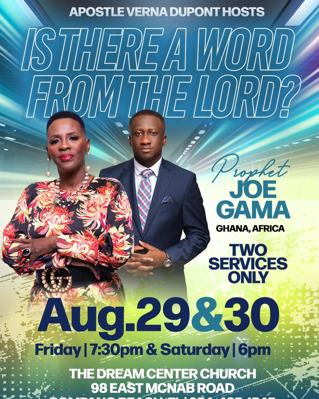 Is there a Word from the Lord? Join Apostle Verna Dupont as she hosts Prophet Joe Gama all the way from Ghana, Africa! Two powerful services only — Friday, Aug. 29 @ 7:30PM and Saturday, Aug. 30 @ 6PM at The Dream Center Church, Pompano Beach. Don’t miss your moment of breakthrough!