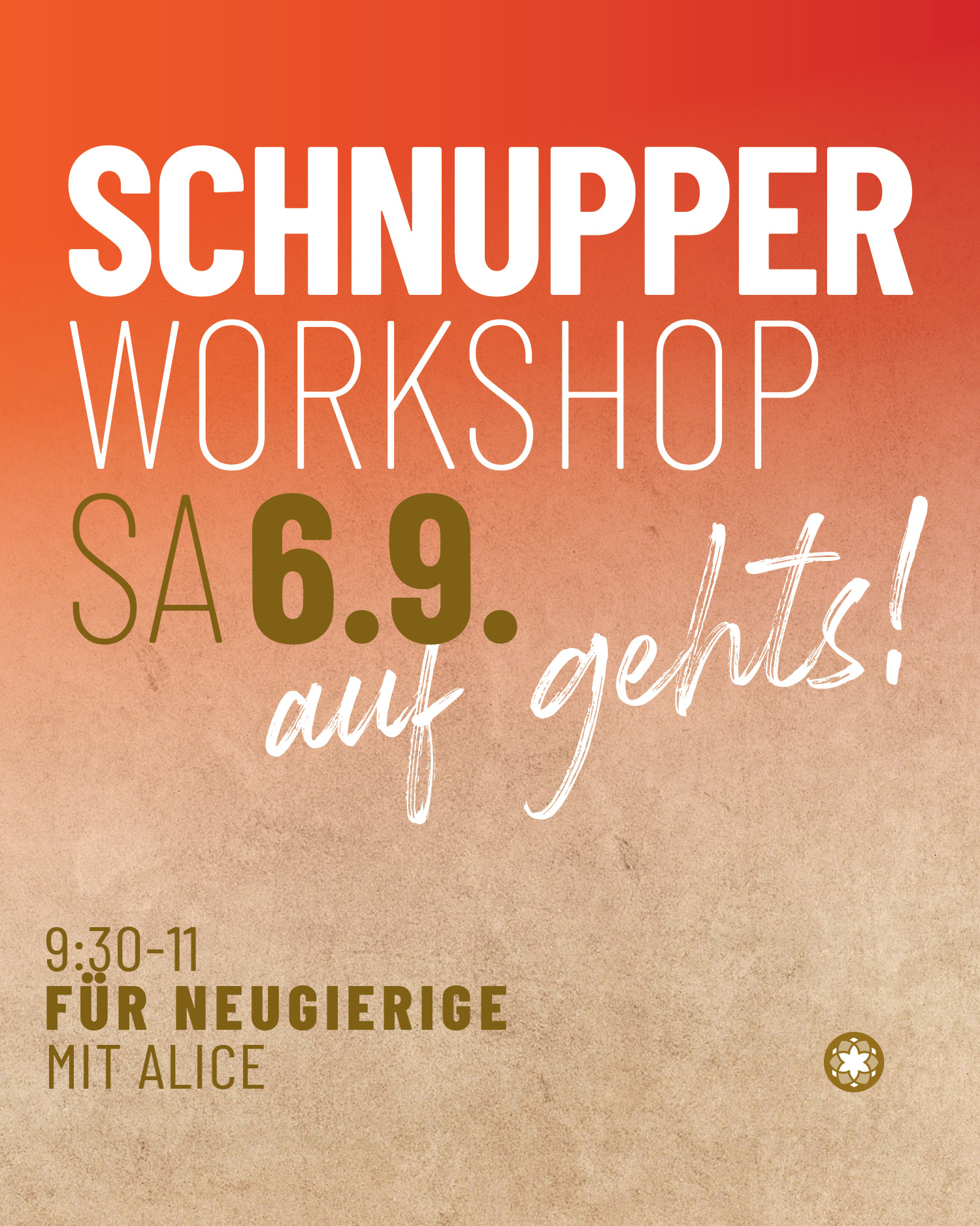 Du willst einfach mal schauen ob Yoga überhaupt das richtige für dich ist? Dann komm vorbei, wir werden dir in Praxis und Theorie einen Einblick in die vielfältige Welt des Yoga geben.
SCHNUPPER-Workshop für Einsteiger
Sa 31.8. 9:00-11:30
mit Alice