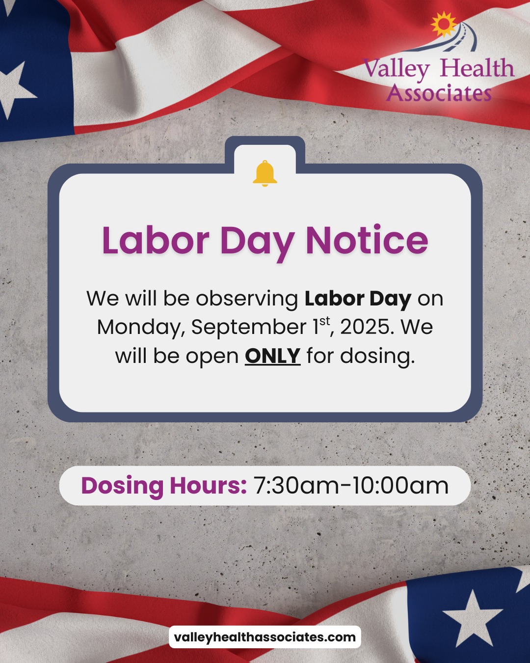Labor Day Notice!
Our office will ONLY be open for dosing from 7:30am-10:00am this Labor Day.
#ValleyHealthAssociates #vha #LaborDay