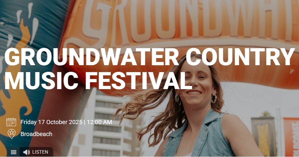 Groundwater Country Music Festival will return to Broadbeach in 2025 to bring the best of country vibes back to the coast.
Get ready for a city-meets-country experience like no other! Groundwater Country Music Festival (CMF) returns to Broadbeach, bringing the best of country vibes back to the coast.
Price
Free
When
Friday, 17 October 2025 | 12:00 AM - 10:00pm
Saturday, 18 October 2025 | 12:00 AM -10:00pm
Sunday, 19 October 2025 | 12:00 AM - 8:30pm
Where
Various Venues, Broadbeach, 4218
Groundwater CMF is set to deliver another unforgettable three days of country music, transforming Broadbeach into a true country music haven. Don't miss it!
For more community events, head to hubblegc.com
#HubbleGC #YouthFutureCommunity #GCYS