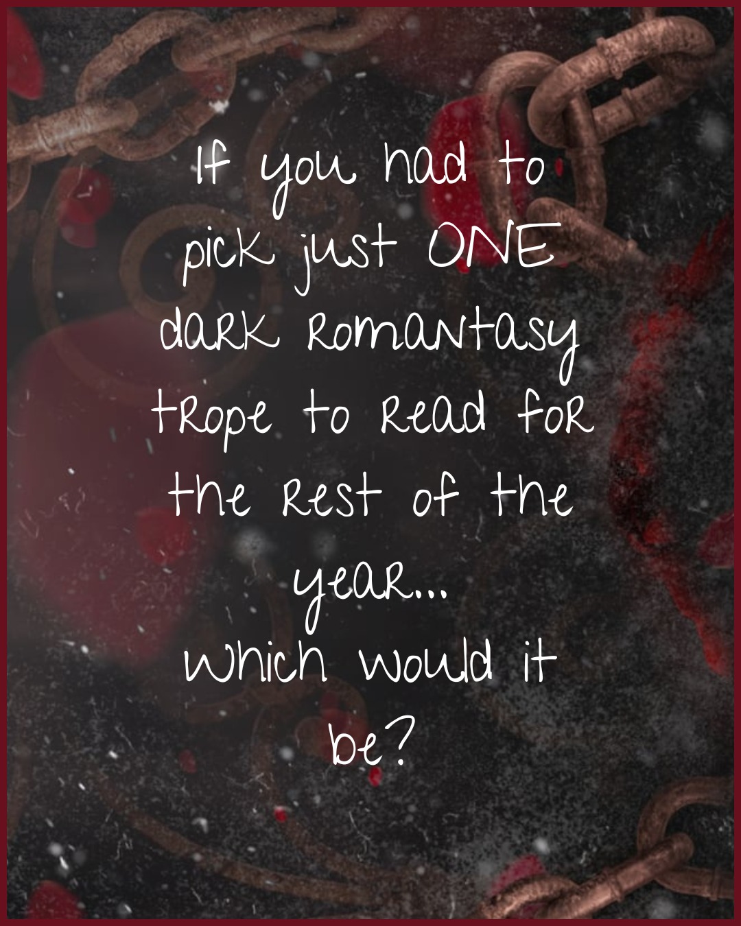 🖤If you could read only ONE dark romantasy trope for the rest of the year... which one would you choose?
🖤Enemies-to-Lovers
🖤Forced Proximity
🖤Morally Gray Monsters
🖤Slow Burn
🖤Or something else entirely?
I'm taking notes, and I can't wait to see which ones you crave the most. Drop your favorites into the comments!