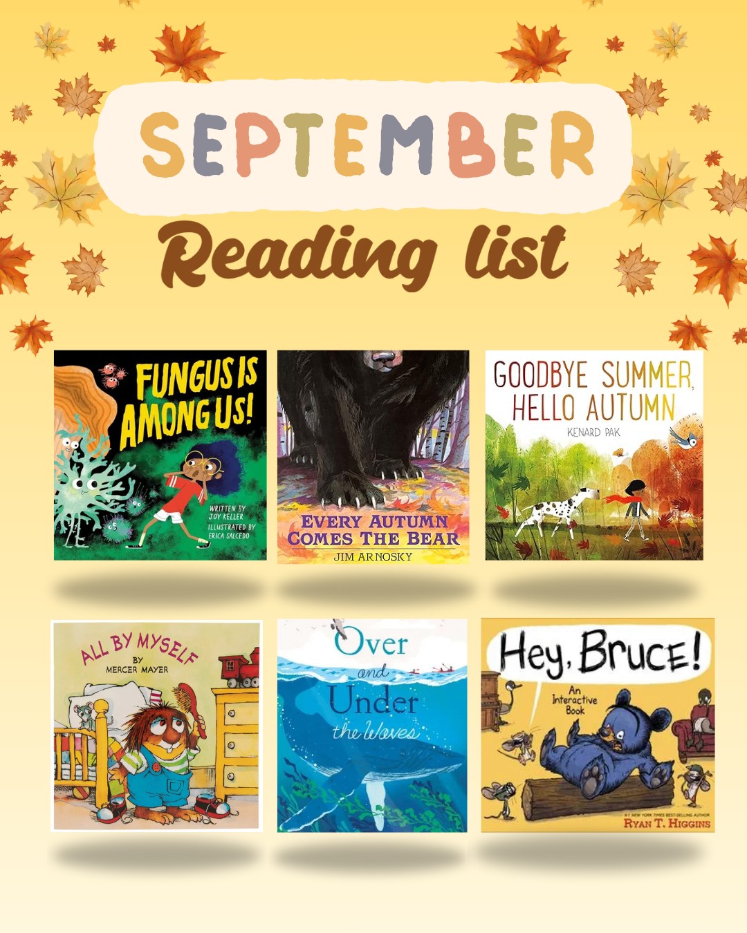 Cozy up with our September Reading List! Say goodbye to summer and hello to autumn with these stories, perfect for sparking curiosity and practicing goals . Which one will you start with?
Here are links to YouTube read-alouds:
Fungus is Among Us: https://www.youtube.com/watch?v=sT58ybXKnGA
Every Autumn Comes the Bear: https://www.youtube.com/watch?v=hHAfN54SPMk
Goodbye Summer, Hello Autumn: https://www.youtube.com/watch?v=8797xdq37Ac
All By Myself: https://www.youtube.com/watch?v=86F-da-MLxw
Hey, Bruce!: https://www.youtube.com/watch?v=nxikA9hZl6Q