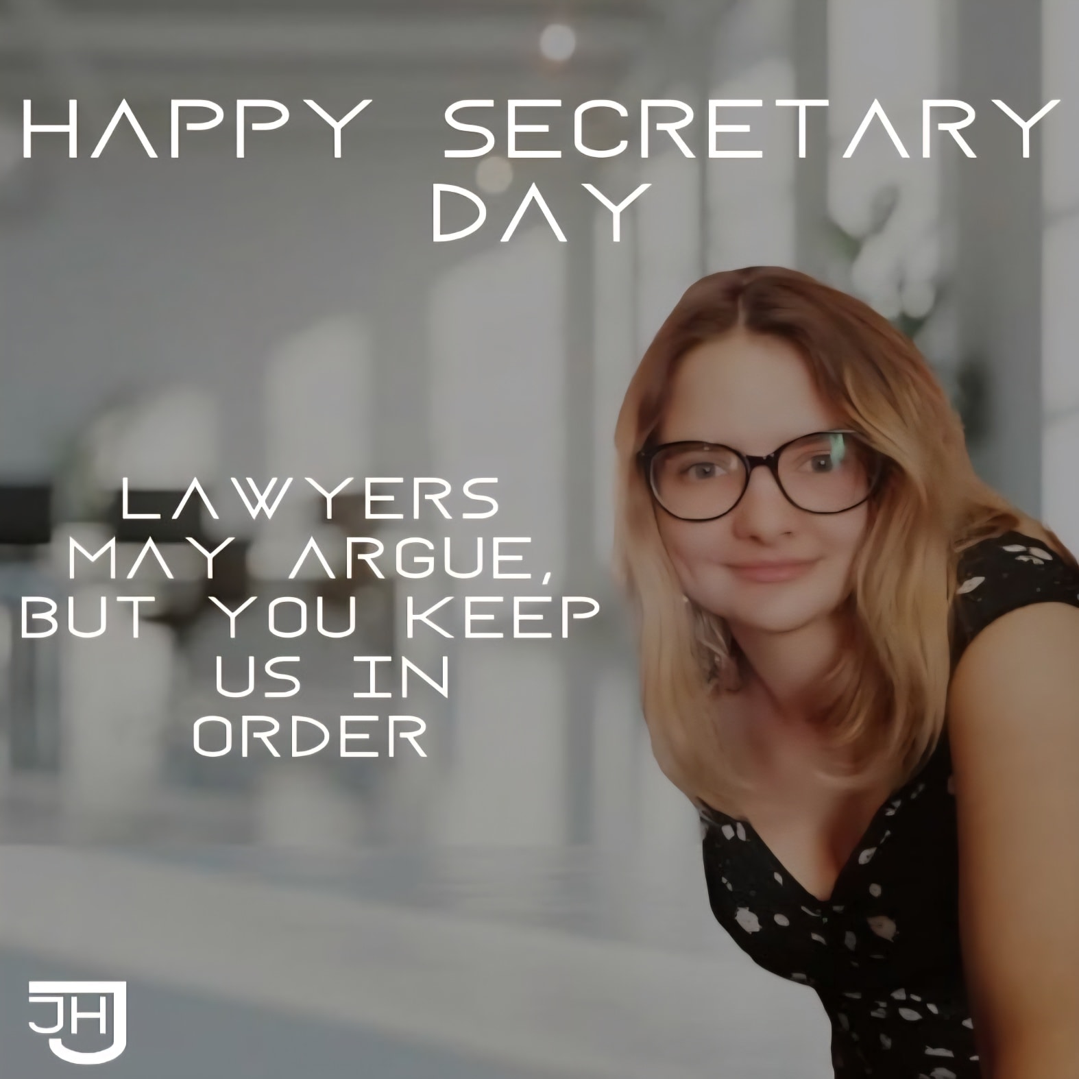 Happy Secretary Day!
Your dedication, organization, and support keep everything running smoothly. Thank you for all that you do!
#SecretaryDay #ThankYou #OfficeHeroes #JHJAttorneysInc