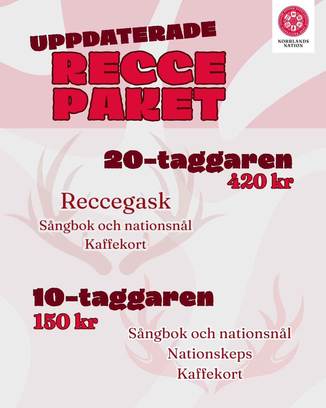 Är du ny student eller ny medlem i Norrlands nation? Passa på att köpa ett av nationens Reccepaket. Du kan välja mellan 10-taggaren och 20-taggaren.
Båda paketen innehåller Norrlands nations sångbok, nationsnål och ett kaffekort som gäller i Majs café, där du med kortet får kaffe för en billigare peng.
I 10-taggaren ingår även en snygg nationskeps!
När du köper 20-taggaren får du en plats på den eftertraktade Reccegasken den 20 september. Reccegasken är en finare sittning där du med gamla och nya medlemmar introduceras till nationen och nationslivet med en trerättersmiddag och tillhörande dryck. Mer info finns i Facebook-evenemanget "Reccegask med 02-släpp".
___
Are you a new student or a new member of Norrlands Nation? Take the opportunity to purchase one of the nation's Recce packages. You can choose between 10-taggaren and 20-taggaren.
Both packages include the Norrlands Nation songbook, a nation pin and a coffee card that is valid at Majs café, where you can get coffee at a reduced price with the card.
The 10-taggare also includes a stylish nation cap!
When you purchase 20-taggaren package, you get a place at the coveted Reccegasken on September 20th. Reccegasken is a fancy dinner where old and new members are introduced to the nation and the nation life with a three-course dinner and accompanying drinks. More information is available in the Facebook event "Reccegask med 02-släpp".