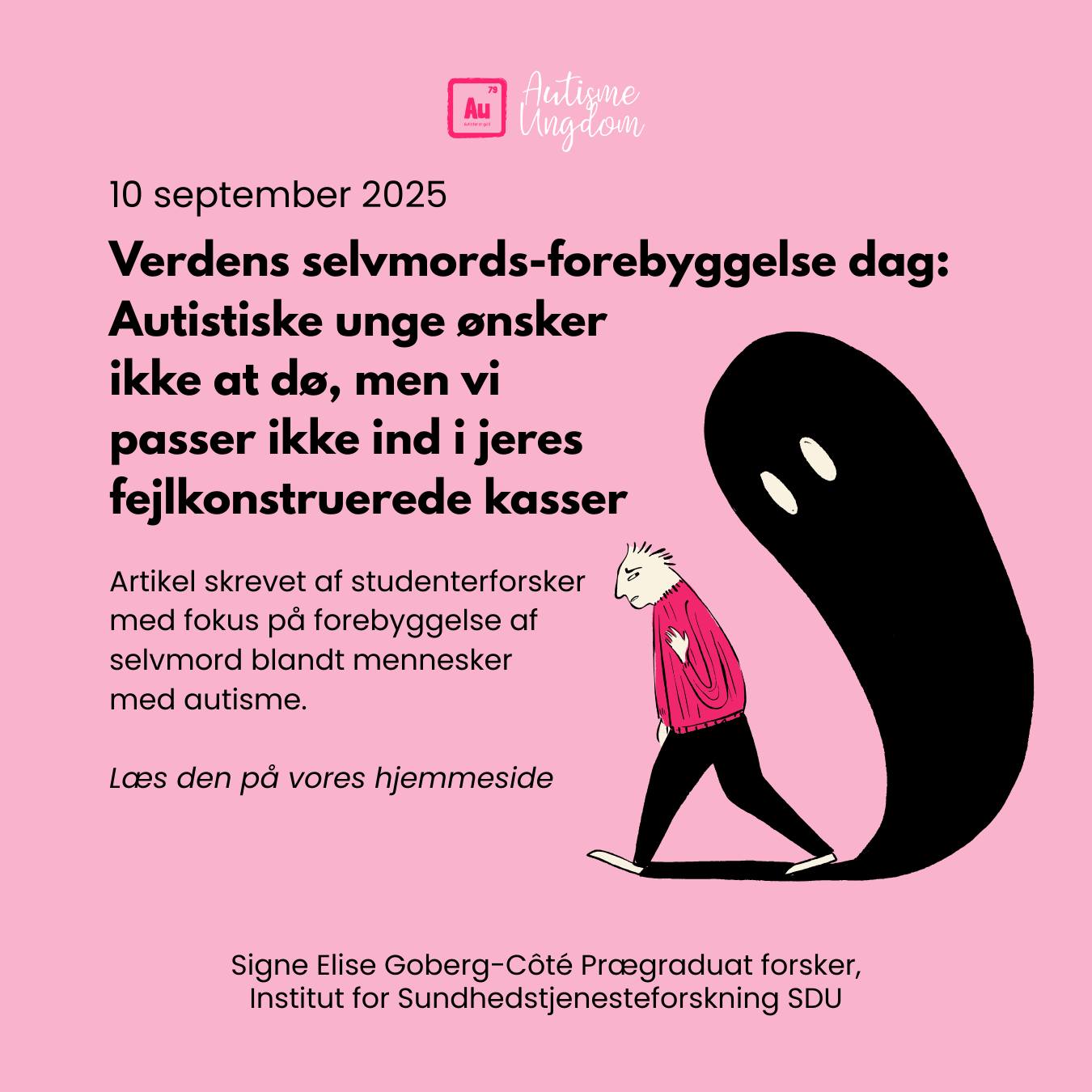 Verdens Selvmordsforebyggelsesdag - 10 september 2025🌍
Alt for mange autistiske unge mister livet – ikke fordi de ønsker at dø, men fordi de ikke får en reel chance for at leve.
- Forskning viser, at autistiske personer har over tre gange så høj risiko for selvmord som ikke-autistiske.
- Hjælpen kommer ofte for sent – eller slet ikke.
- Alt for mange ekskluderes fra uddannelse, fritidsliv og fællesskaber.
Vi mister ikke unge, fordi de giver op.
Vi mister dem, fordi systemet giver slip.
Hvis vi vil forebygge selvmord, skal vi investere i trivsel – ikke kun i behandling, når krisen allerede er opstået.
👉 Læs artiklen skrevet med hjælp fra studenterforsker Signe Elise Goberg-Côté, Institut for Sundhedstjenesteforskning, SDU )
Link til artikel https://lnk.dk/27b7
@syddansk_universitet
#VerdensSelvmordsforebyggelsesdag #Autisme #Forebyggelse #MentalSundhed #Ungdom