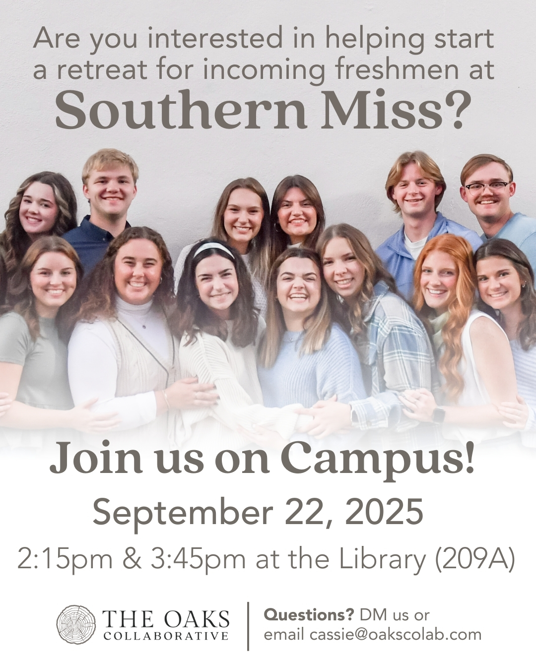 🌟 Big news! We’re headed to Hattiesburg, MS this Monday to visit The University of Southern Mississippi and explore the possibility of launching a retreat. If you’re a student - we’d love to meet you! Check out the interest link in our bio or come join us Monday on campus!
We believe God is already moving on campus, and we’re excited to see how He might use a retreat to help freshmen and transfers find their people, place and purpose before classes even start!
Please join us in praying for Southern Miss!