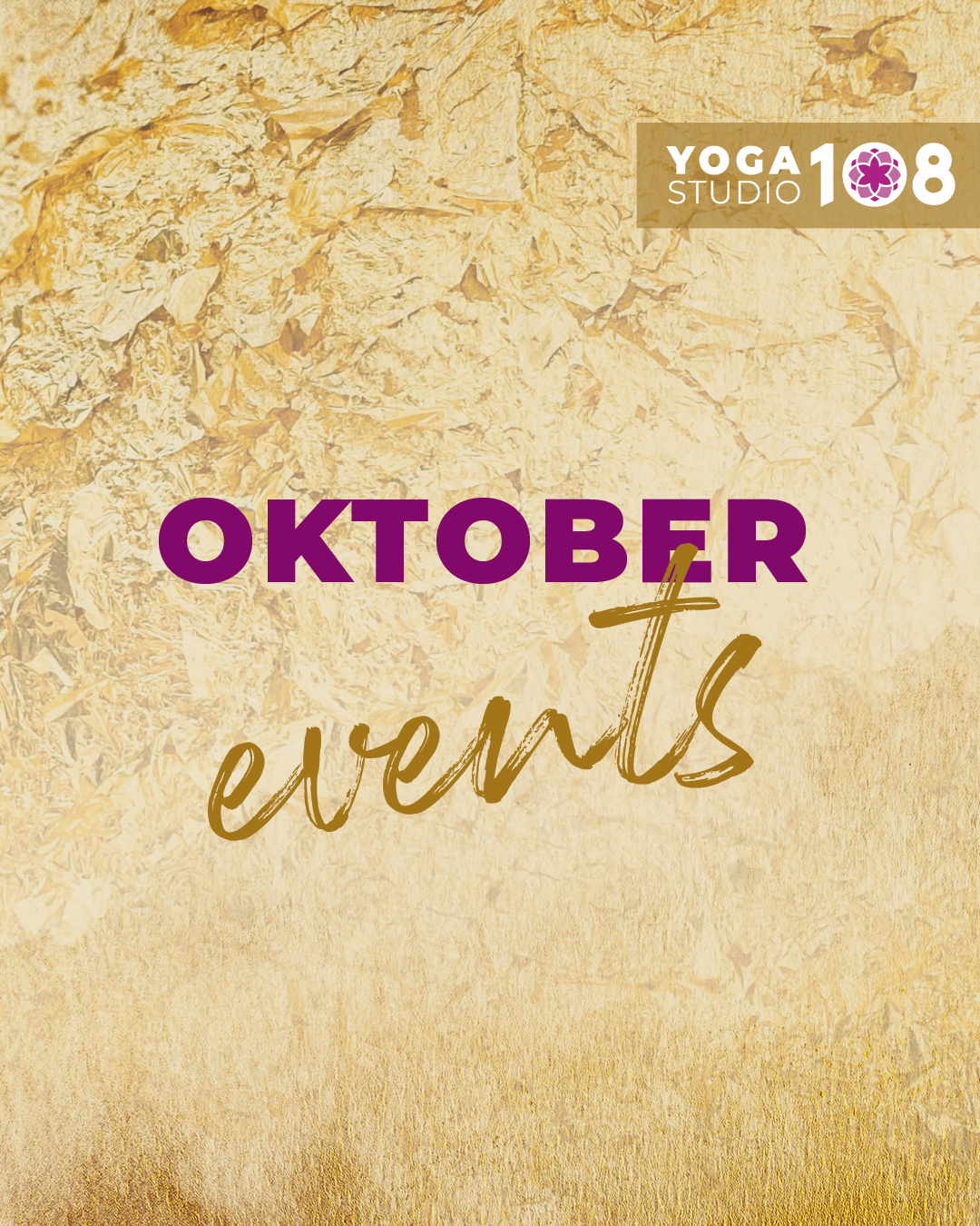 Unsere Seminare, Workshops und Ausbildungen im OKTOBER:
3.10. DEEP INTO YOGA - keep the focus, lebendige Philsophie mit Alice
4.10. KIRTAN freiwillige Spende - Chanten mit Alex
4.10. SPIRITUAL SEQUENCING - Lehrerseminar mit Alice
5.10. ENERGETISCH UNTERRICHTEN - Lehrerseminar mit Alice
12.10. JAM SESSION freiwillige Spende - Harmonium Singen mit Hanna
18.10. OM HEALING freiwillige Spende - Satsang mir Sonia
19.10. MEDITATION & SATSANG freiwillige Spende - gemeinsamer spiritueller Austausch
24.10. SLOW DOWN & KLANG - Yin Yoga und Klangschalen mit Steffi
25/26. AYURVEDA EINFÜHRUNG - Seminar mit Daniela Dörflinger (CH)
ab 25.10. YOGA TRAINING 25/26 - Grundausbildung mit Alice & Team
Anmeldung gerne einfach online www.yogastudio108.bz