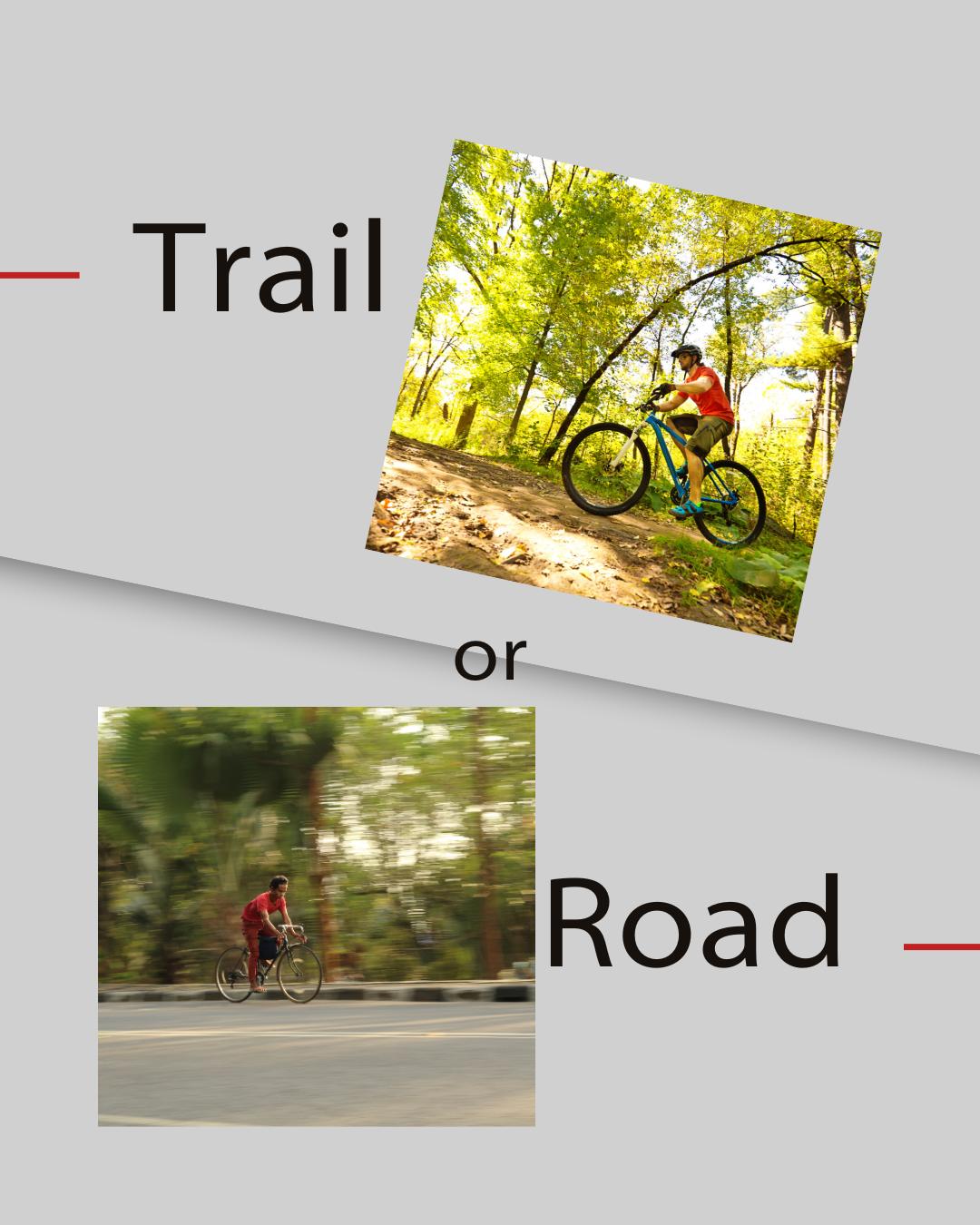 Which do you prefer riding, the trails or the road?