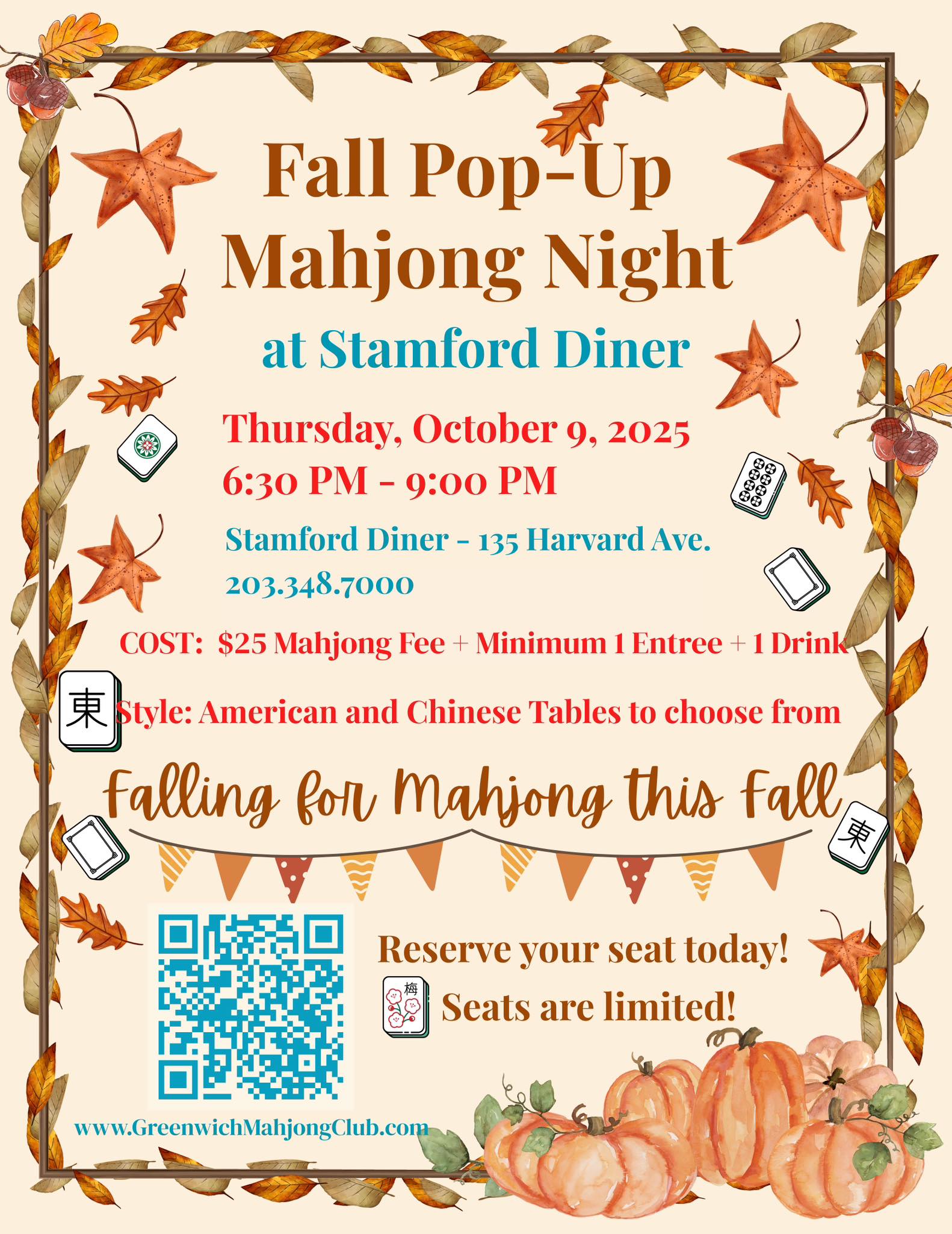 Pop Up Mahjong at Stamford Diner
10/9 Thursday 6:30 - 9:00pm
Cost: $25 Mahjong Fee + 1 Entree + 1 Drink
Limited seats, grab your seat now!
www.greenwichmahjongclub.com/event-details-registration/fall-pop-up-mahjong-night-at-stamford-diner