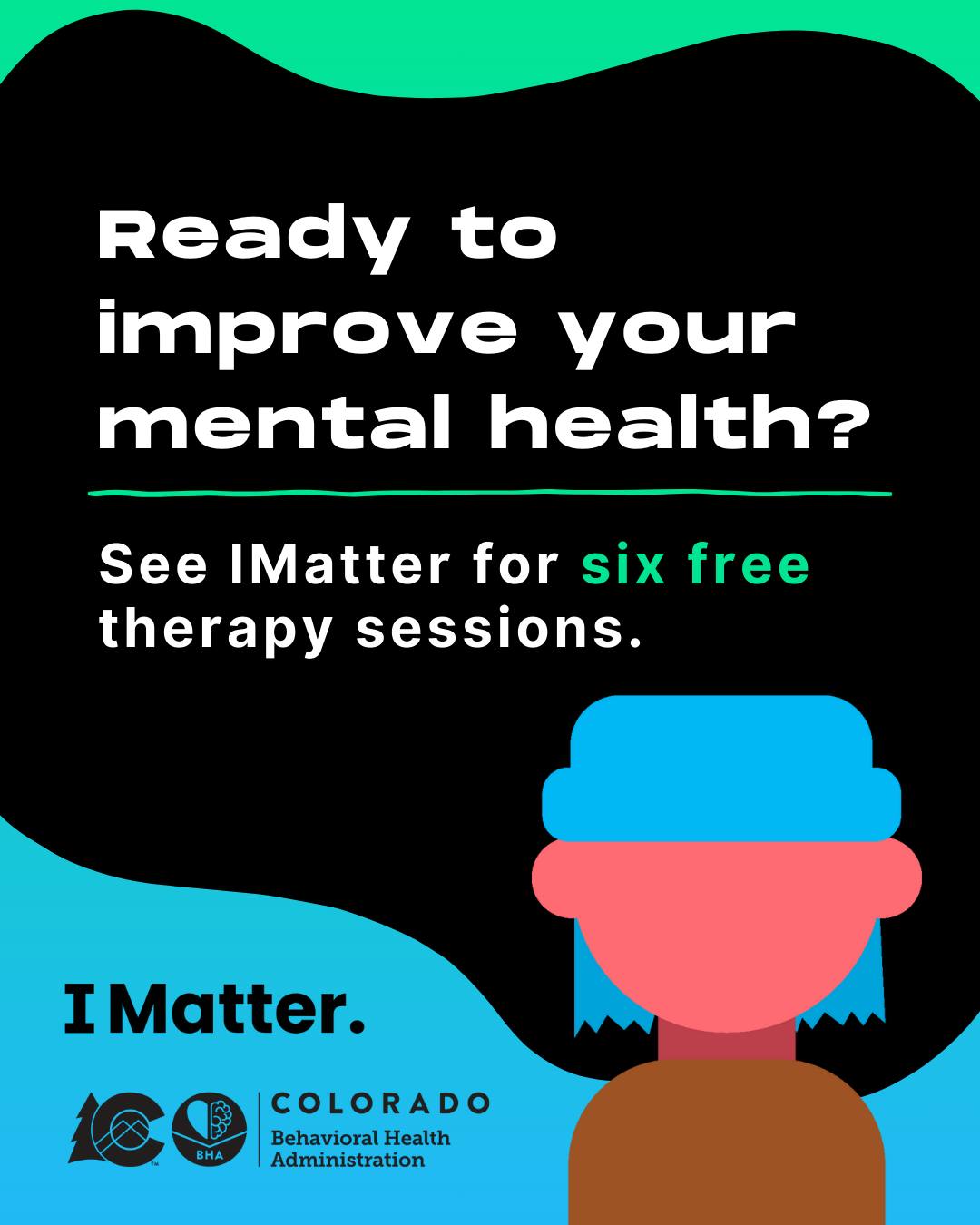 Your mental health matters, and getting help has never been easier. Whether it is dealing with your mental health or substance use, I Matter is here to support you.
At I Matter, you'll be paired with a licensed therapist and receive up to six free behavioral sessions, where you can speak freely in a supportive space.
Signing up takes less than ten minutes, and no insurance or documentation is required.
Get the care you deserve by visiting: https://bit.ly/imatterco
#summitcountyco #mentalhealth #MentalHealthMatters