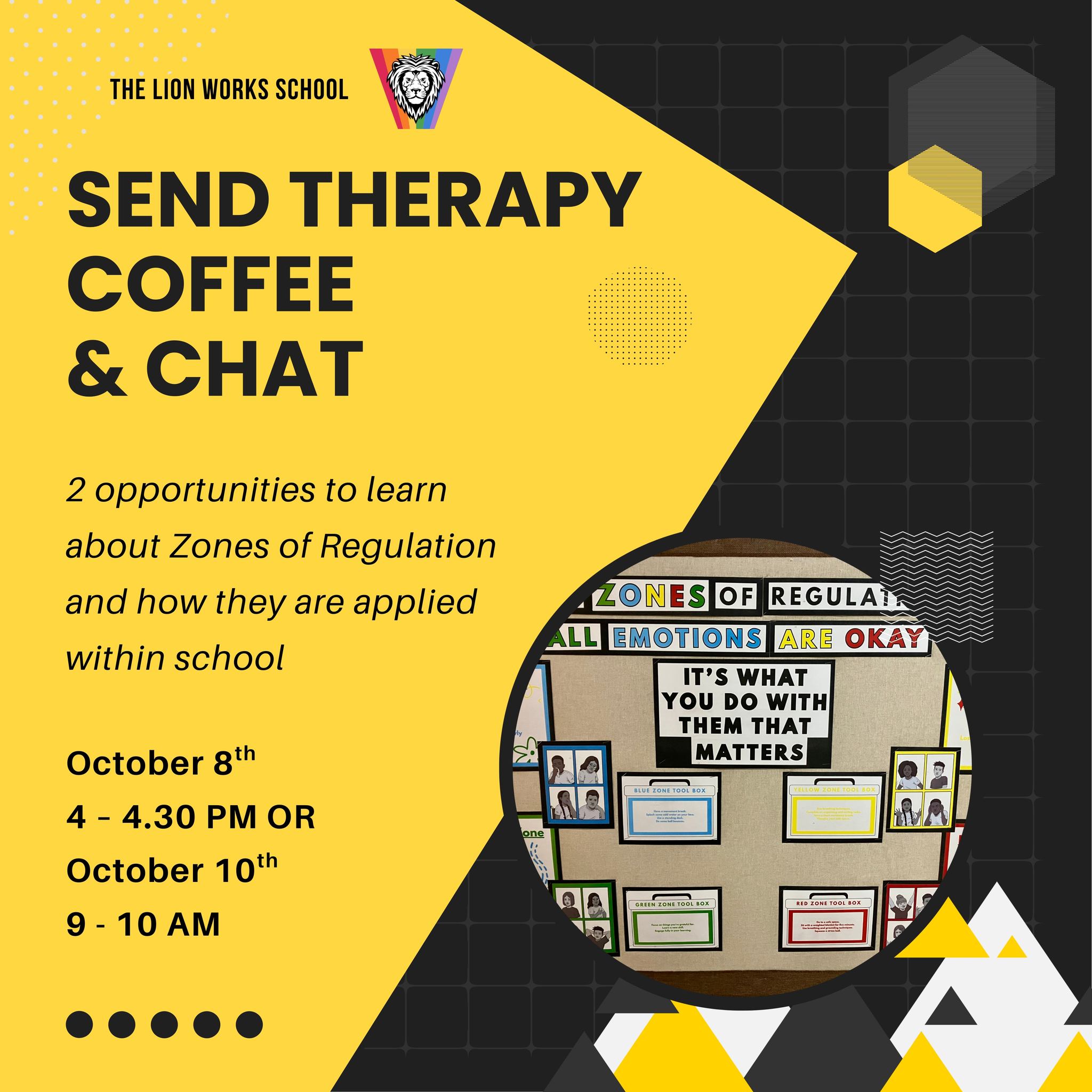 We have two upcoming opportunities to have a coffee and meet our wonderful SEND Therapies Team.
You are welcome to attend either of the following sessions:
• Wednesday 8th October, 4.00 – 4.30pm
• Friday 10th October, 9.00 – 10.00am
Both sessions will cover the same information, so please choose the time that works best for you. Refreshments will be provided.
We look forward to seeing you there and introducing members of our school community to Zones of Regulation and how we utilise them within school. Please RSVP to hello@thelionworksschool.org to confirm your attendance.