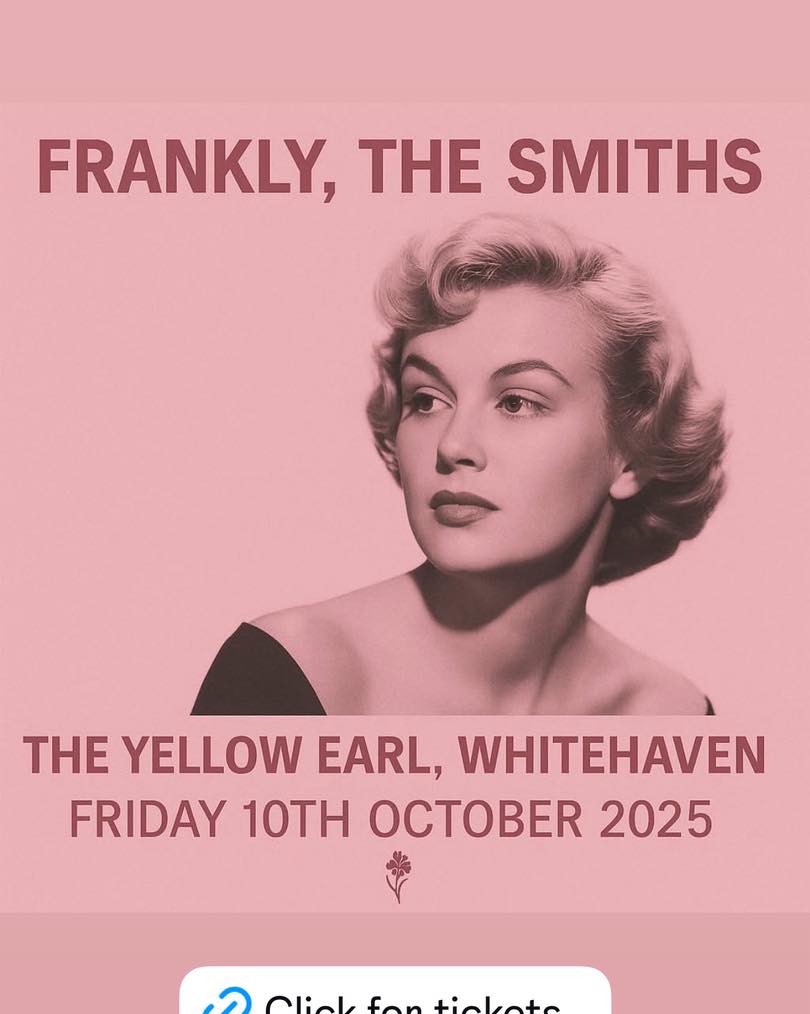 This coming Friday we welcome Frankly the Smiths back to the Earl
They were absolutely class last time definitely not one to miss….
Get tickets here
https://www.trybooking.com/uk/EONY