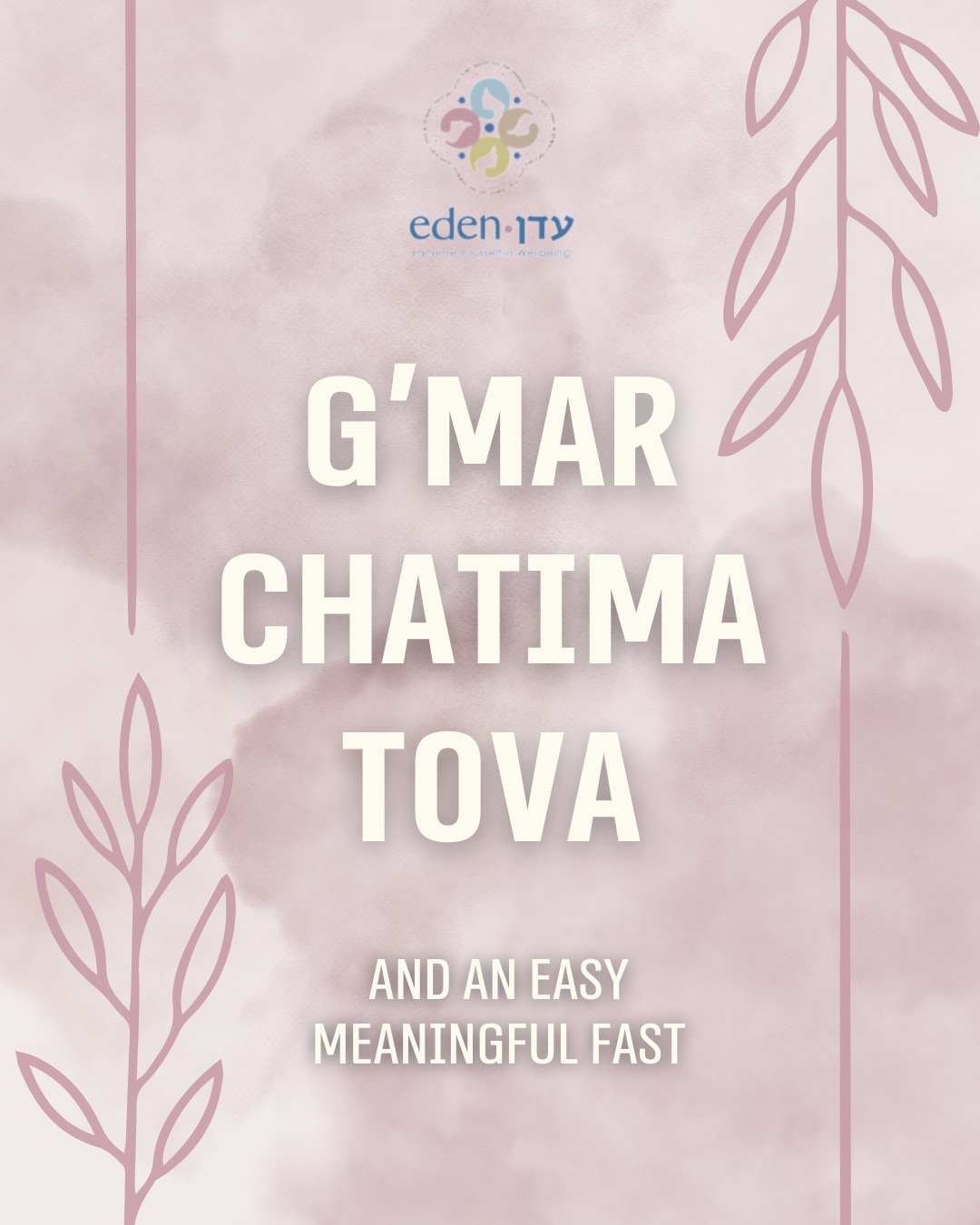 The Eden Center wishes you an easy and meaningful fast. May the year ahead be filled with renewal, rejuvenation, faith and tradition!