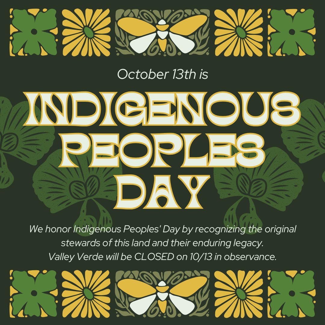 On October 13th, we honor Indigenous Peoples' Day by recognizing the original stewards of this land and their enduring legacy.
Valley Verde will be closed in observance.
#indidenouspeoplesday #HonorTheLand #SanJose #ValleyVerde